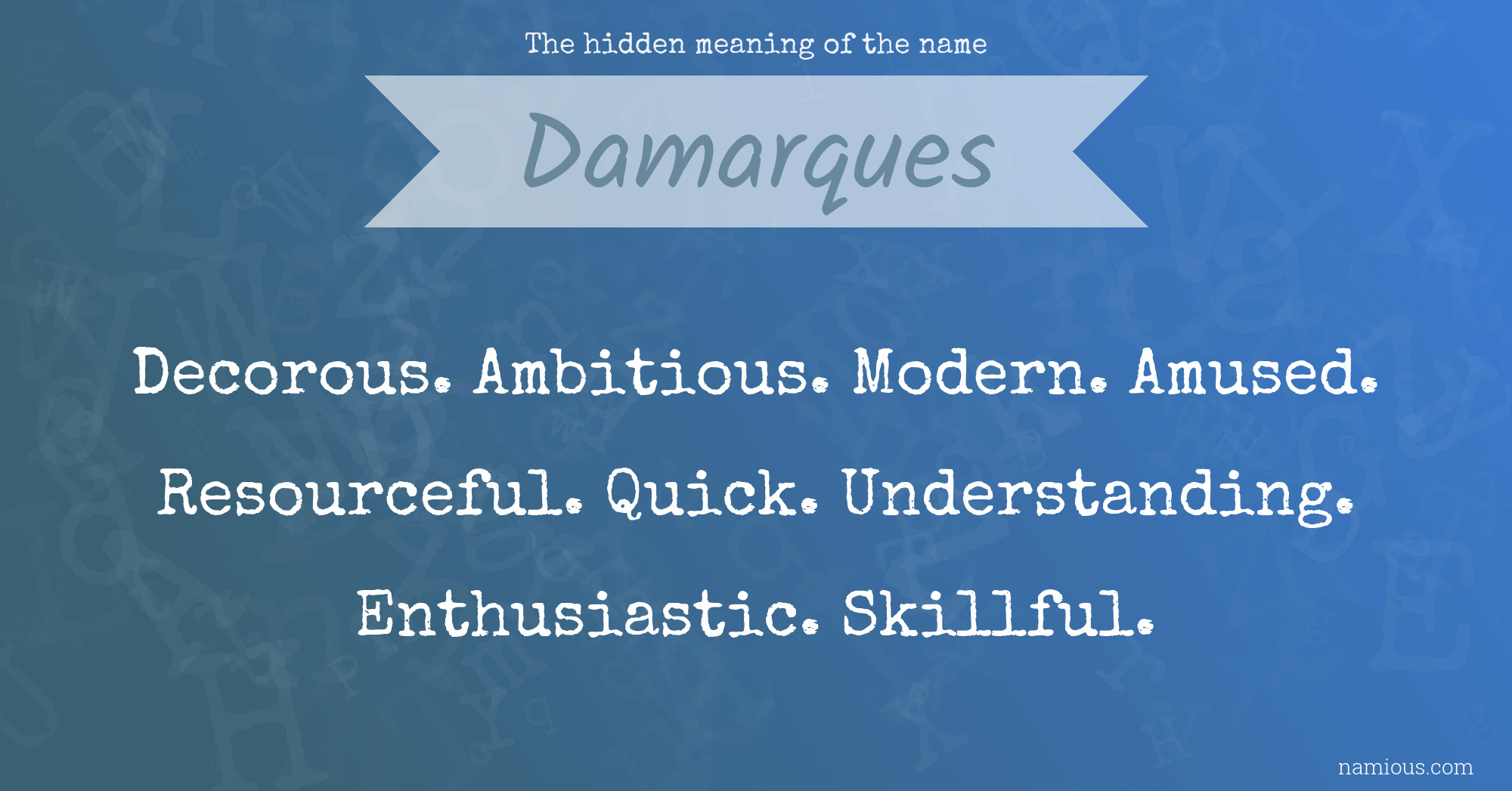 The hidden meaning of the name Damarques