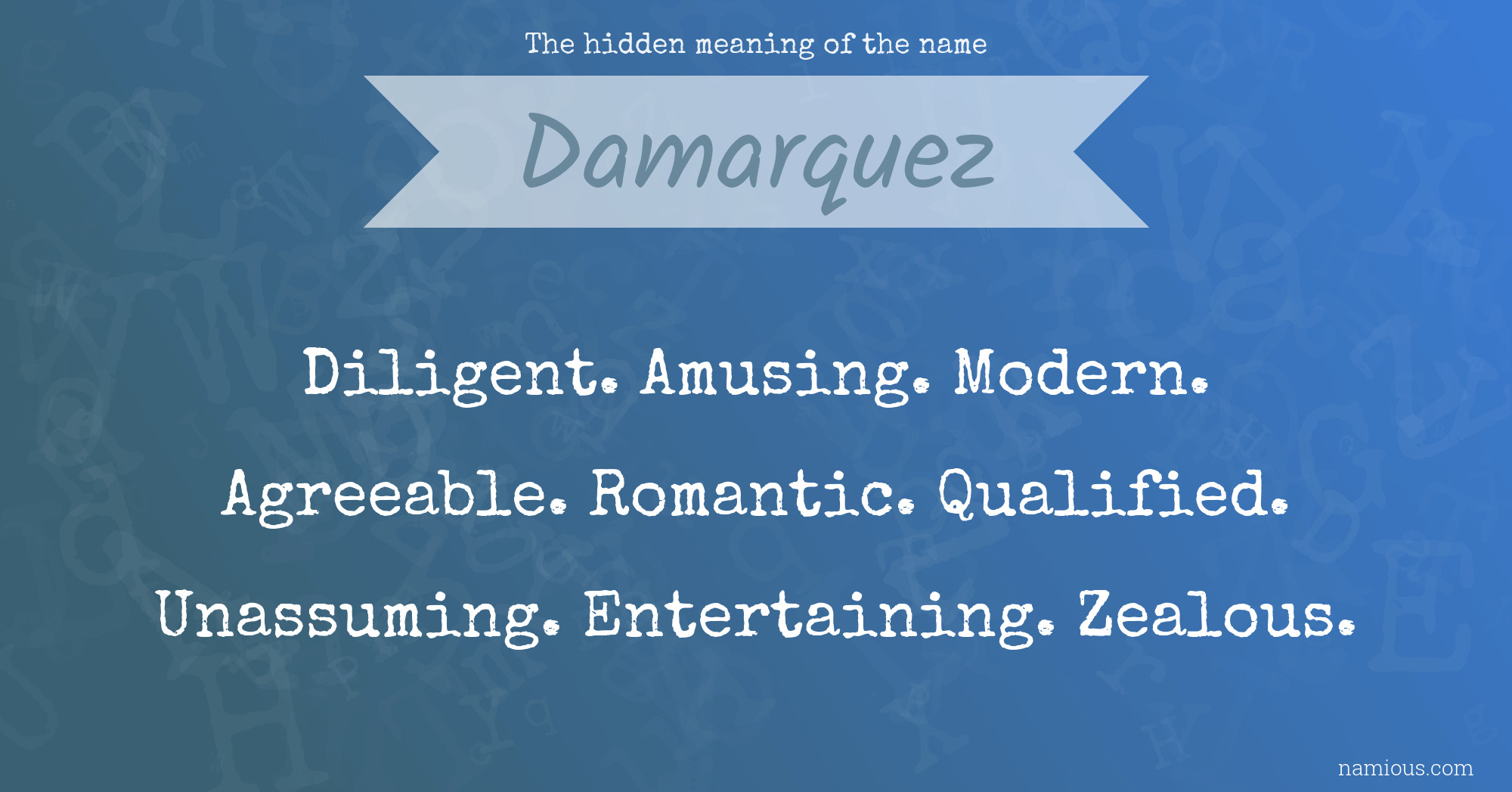 The hidden meaning of the name Damarquez