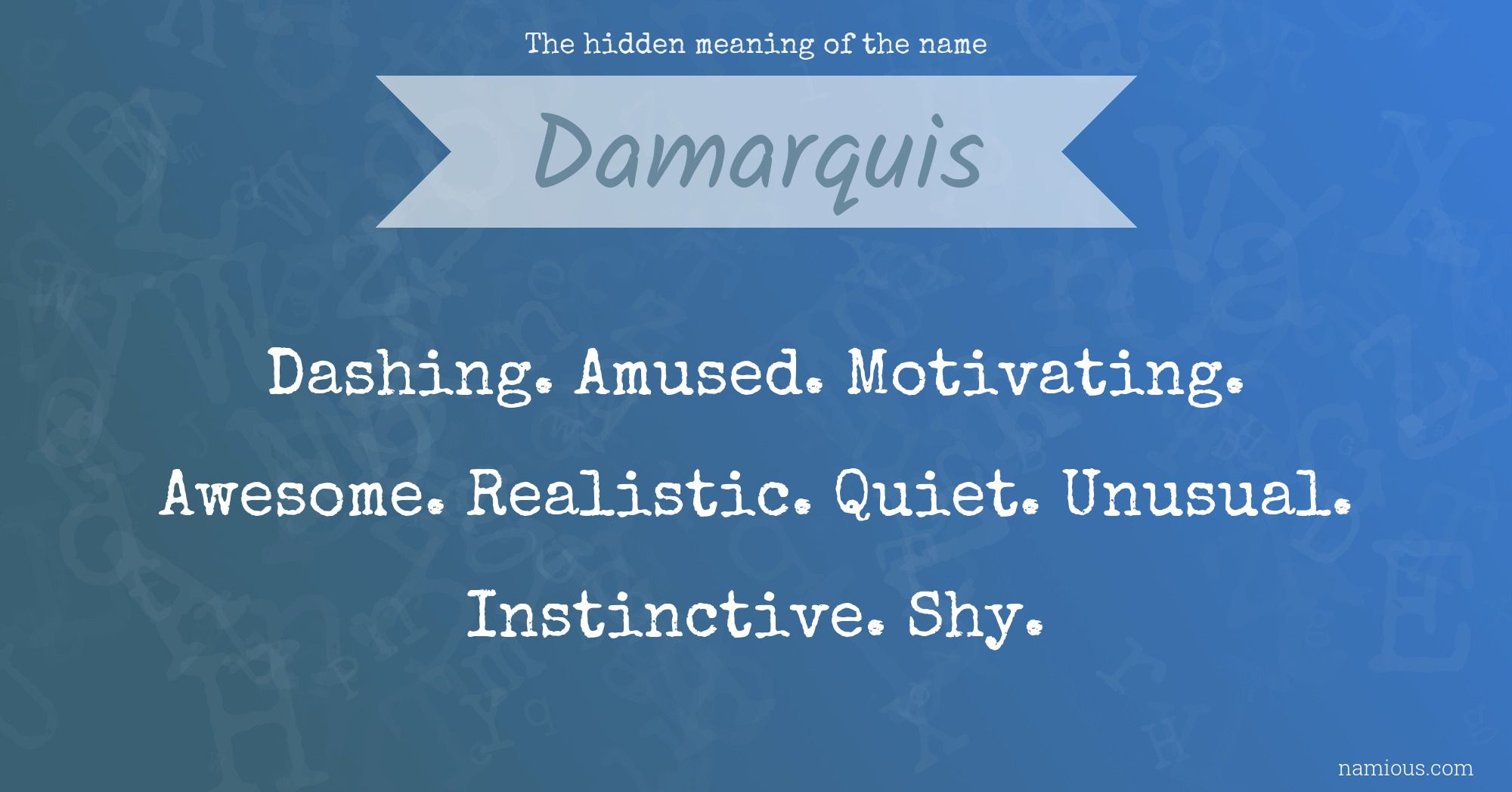 The hidden meaning of the name Damarquis