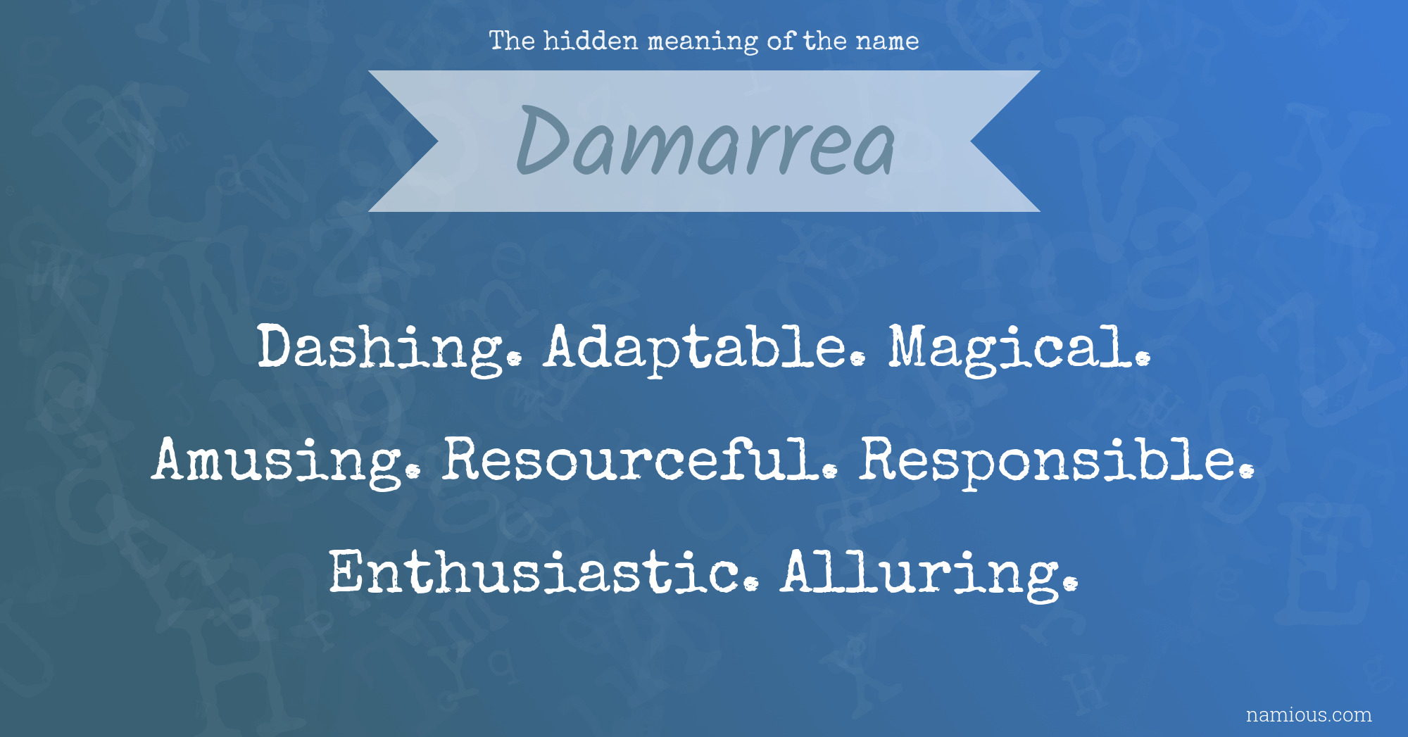 The hidden meaning of the name Damarrea