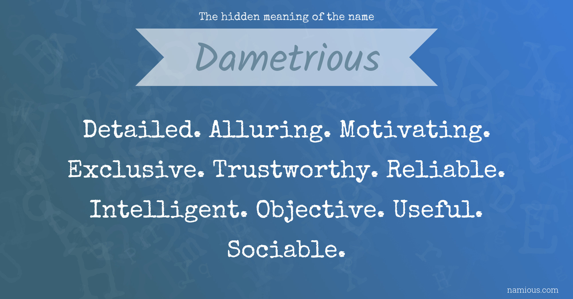 The hidden meaning of the name Dametrious