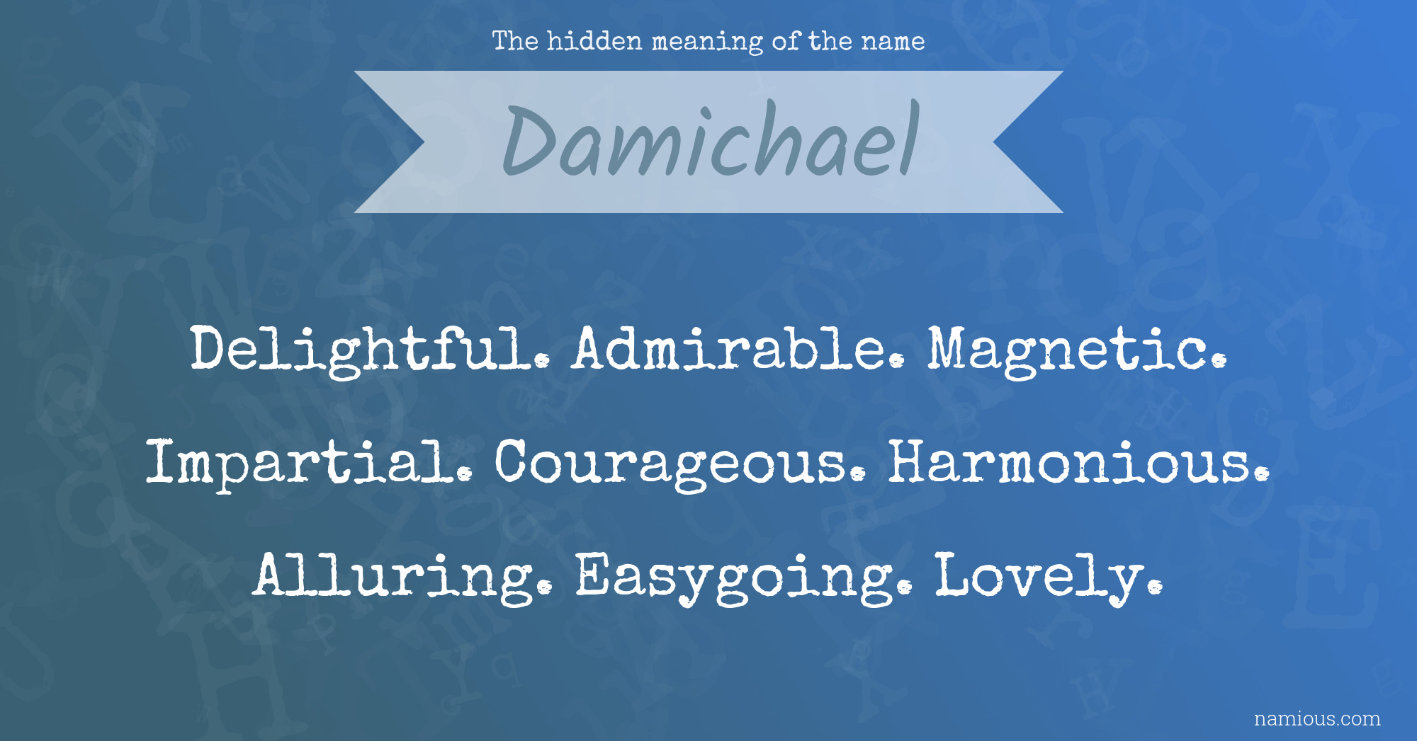 The hidden meaning of the name Damichael