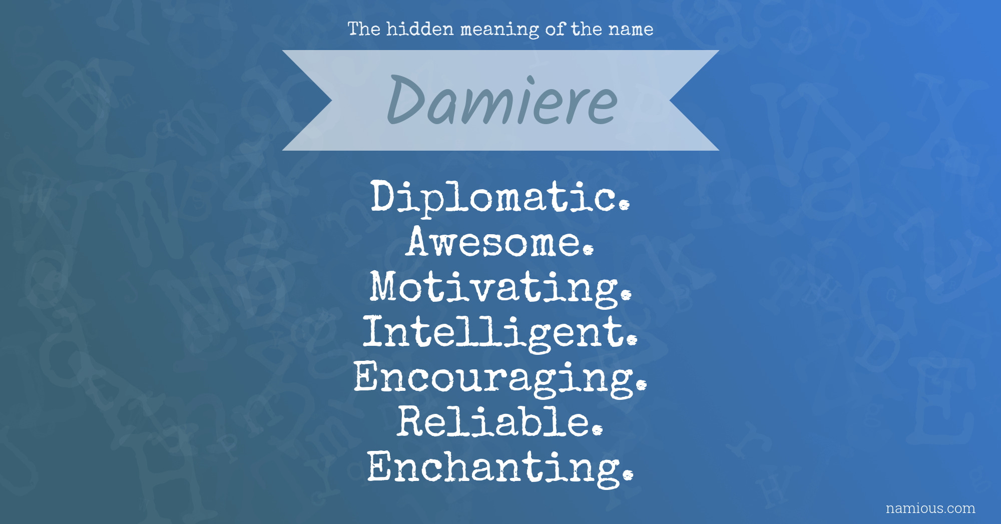 The hidden meaning of the name Damiere