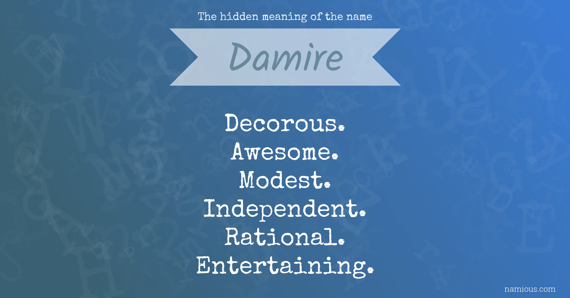 The hidden meaning of the name Damire