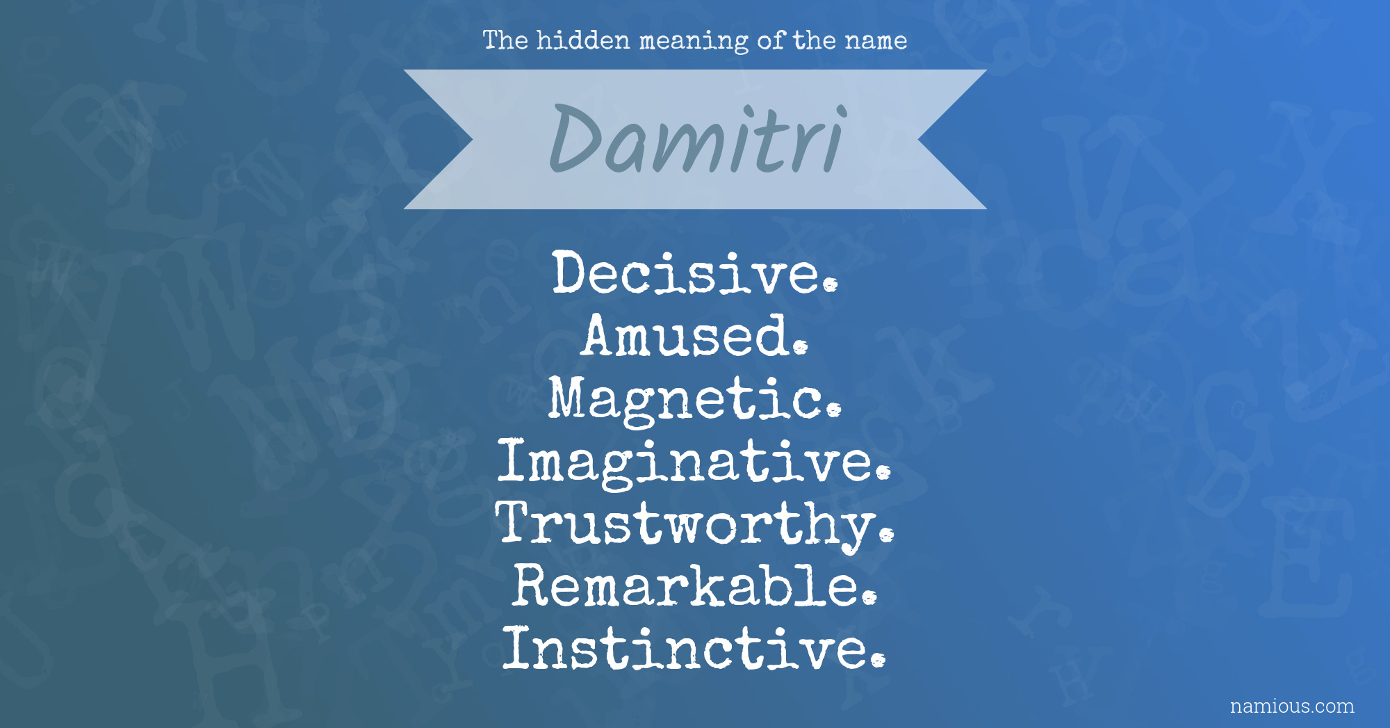 The hidden meaning of the name Damitri