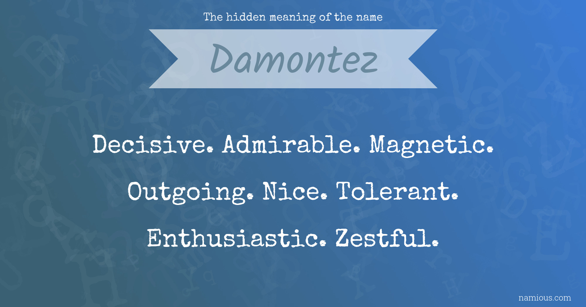 The hidden meaning of the name Damontez