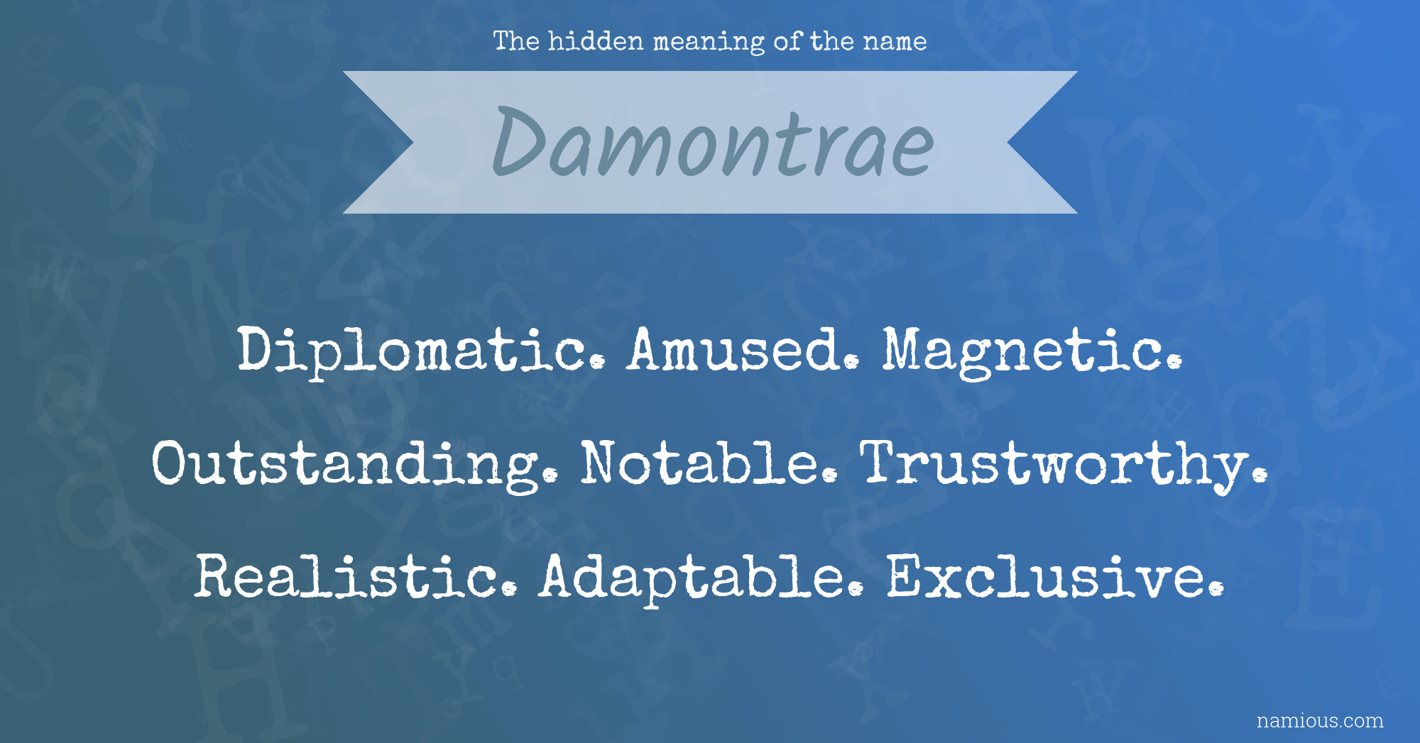 The hidden meaning of the name Damontrae