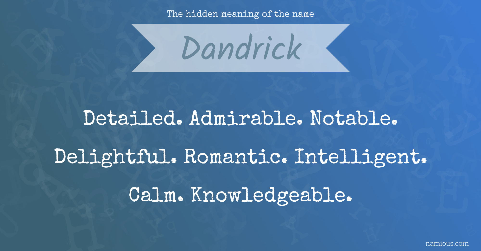 The hidden meaning of the name Dandrick