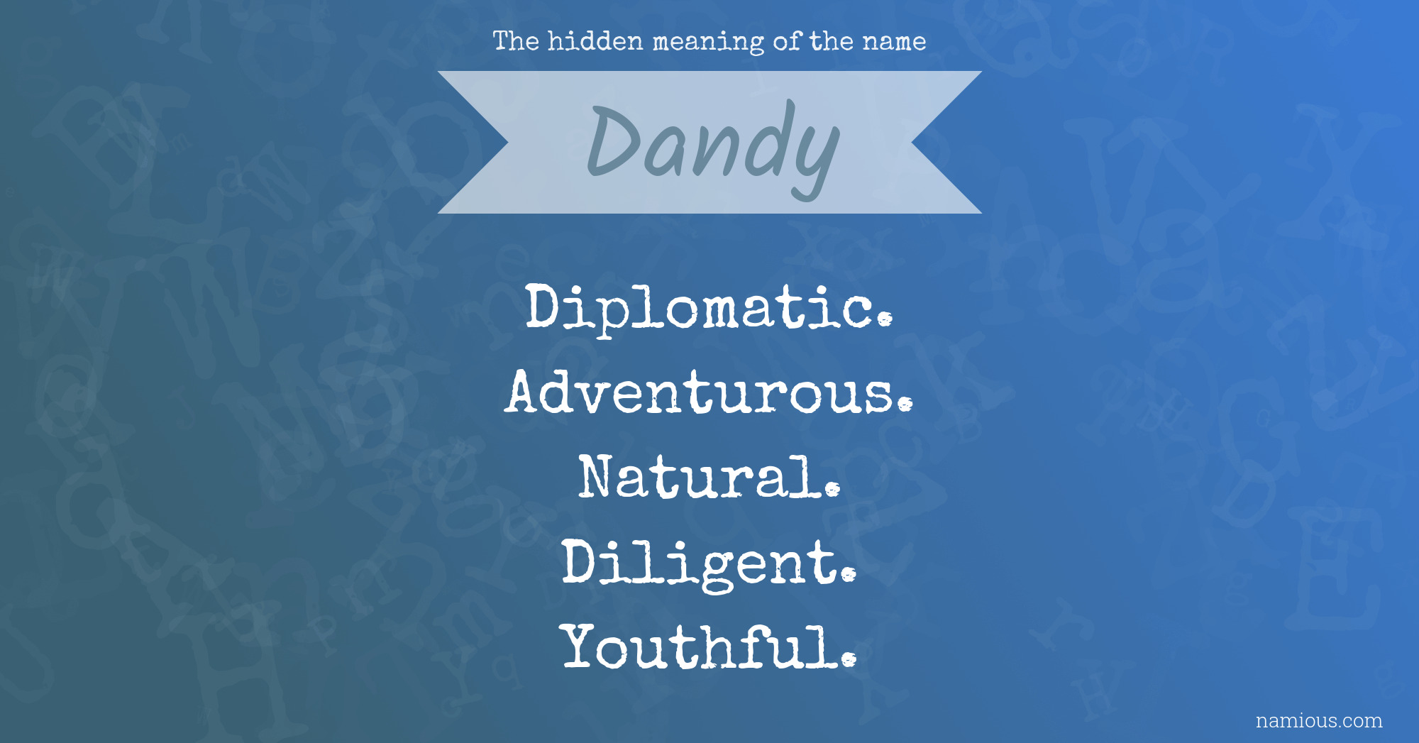 The hidden meaning of the name Dandy