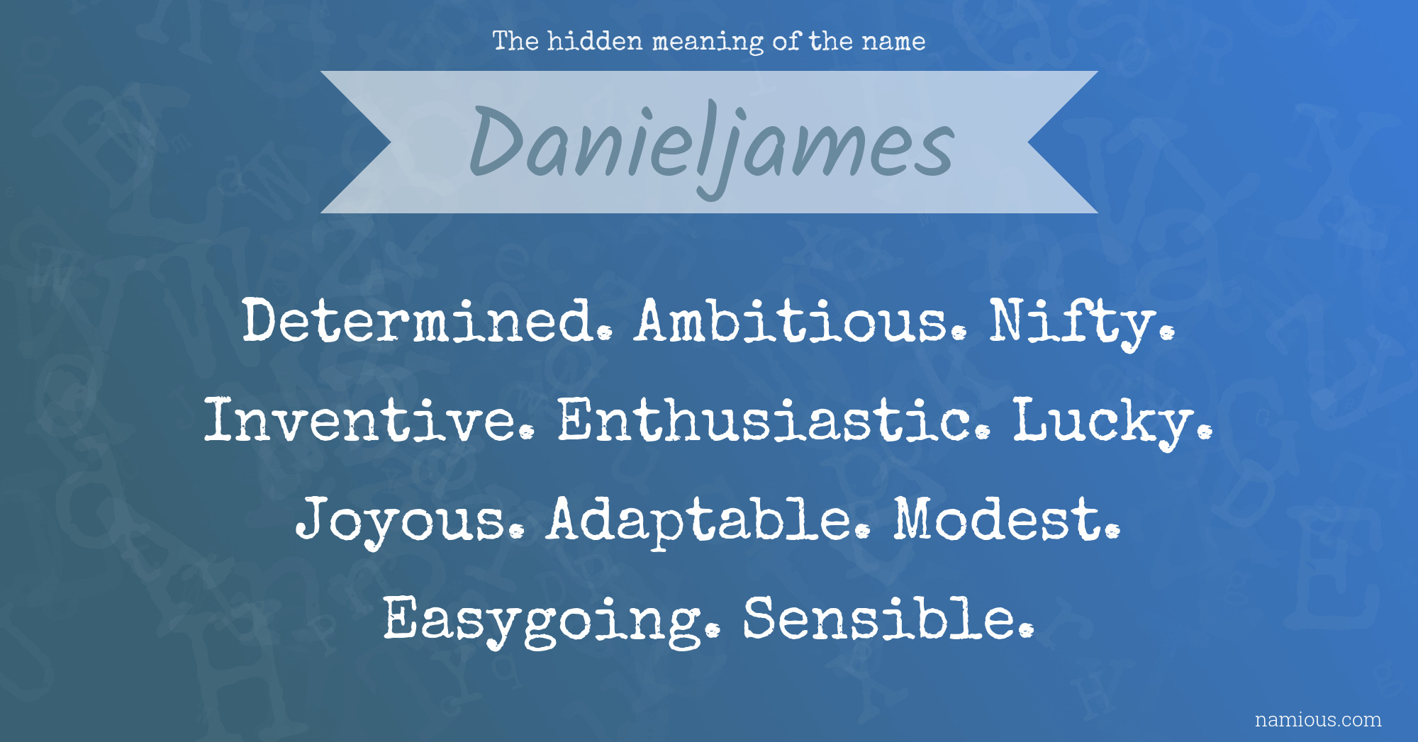 The hidden meaning of the name Danieljames