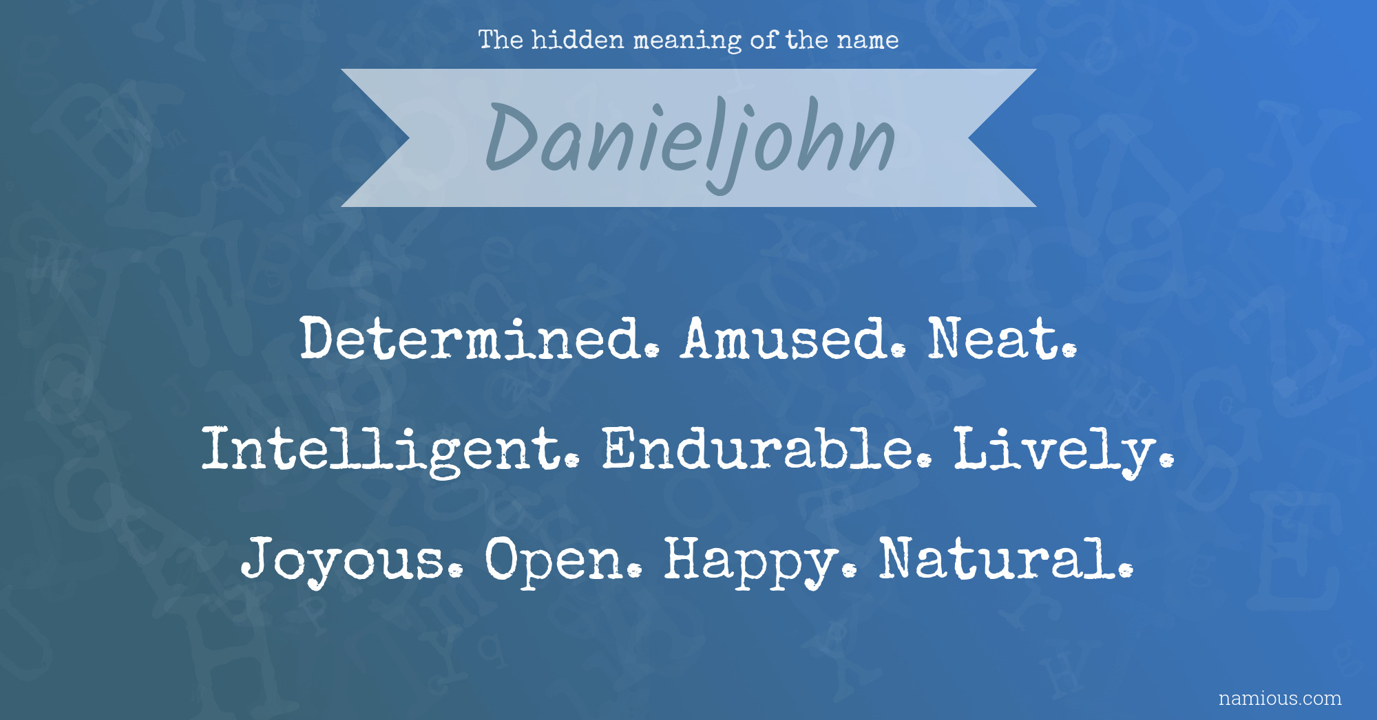 The hidden meaning of the name Danieljohn