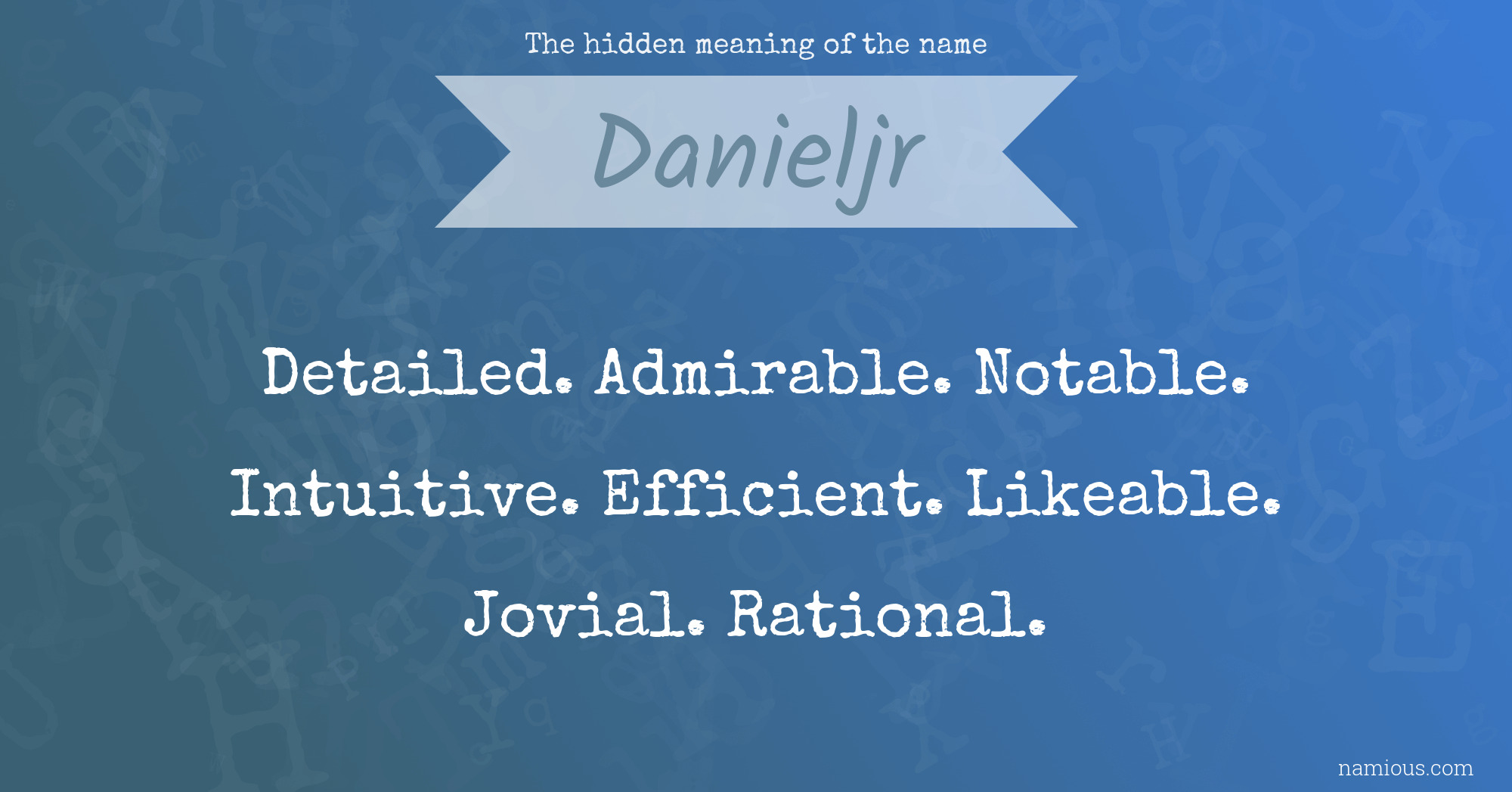 The hidden meaning of the name Danieljr