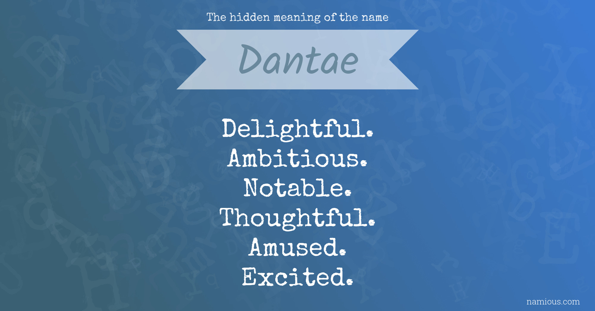 The hidden meaning of the name Dantae