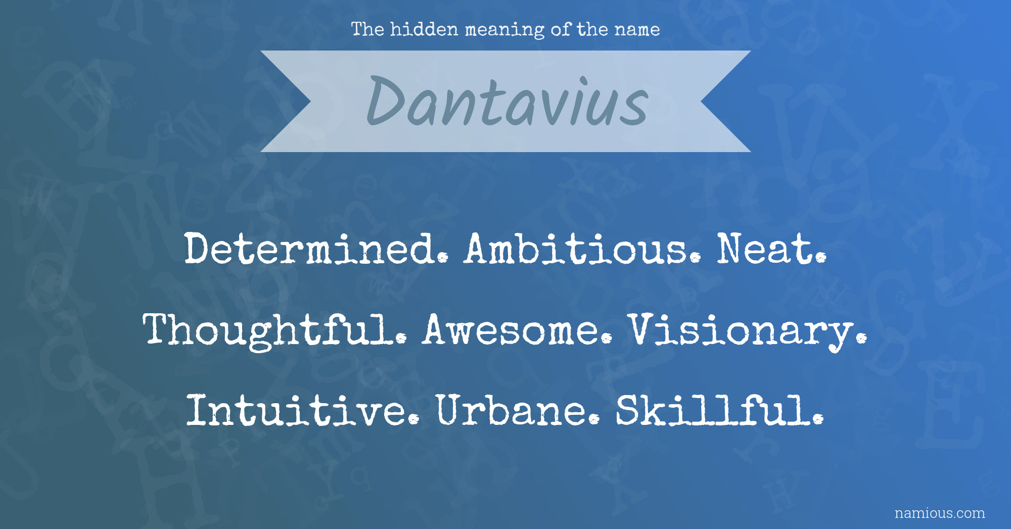 The hidden meaning of the name Dantavius