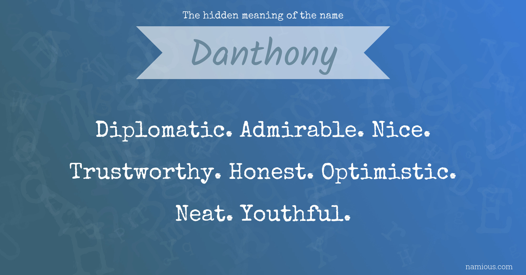 The hidden meaning of the name Danthony