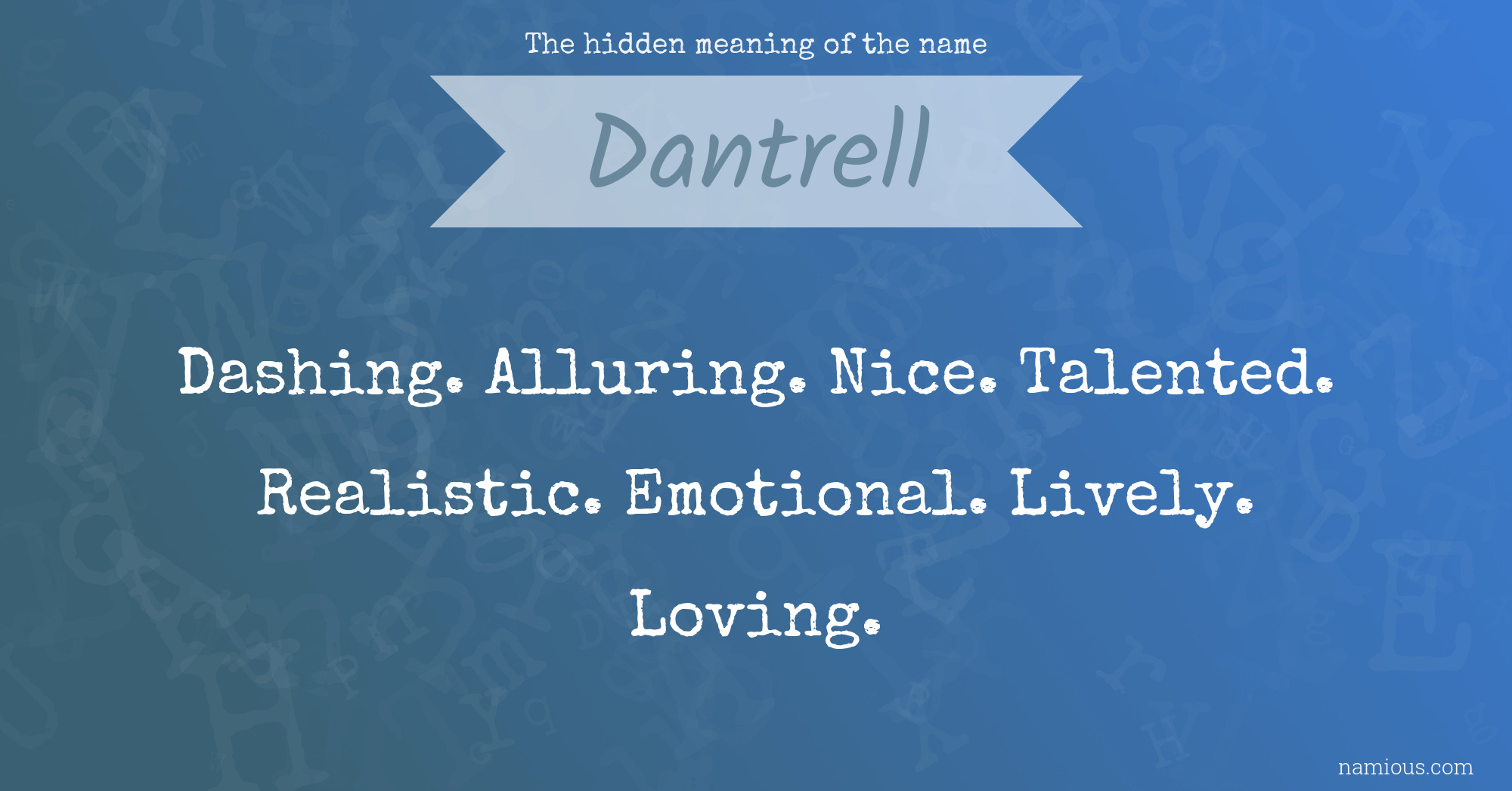 The hidden meaning of the name Dantrell