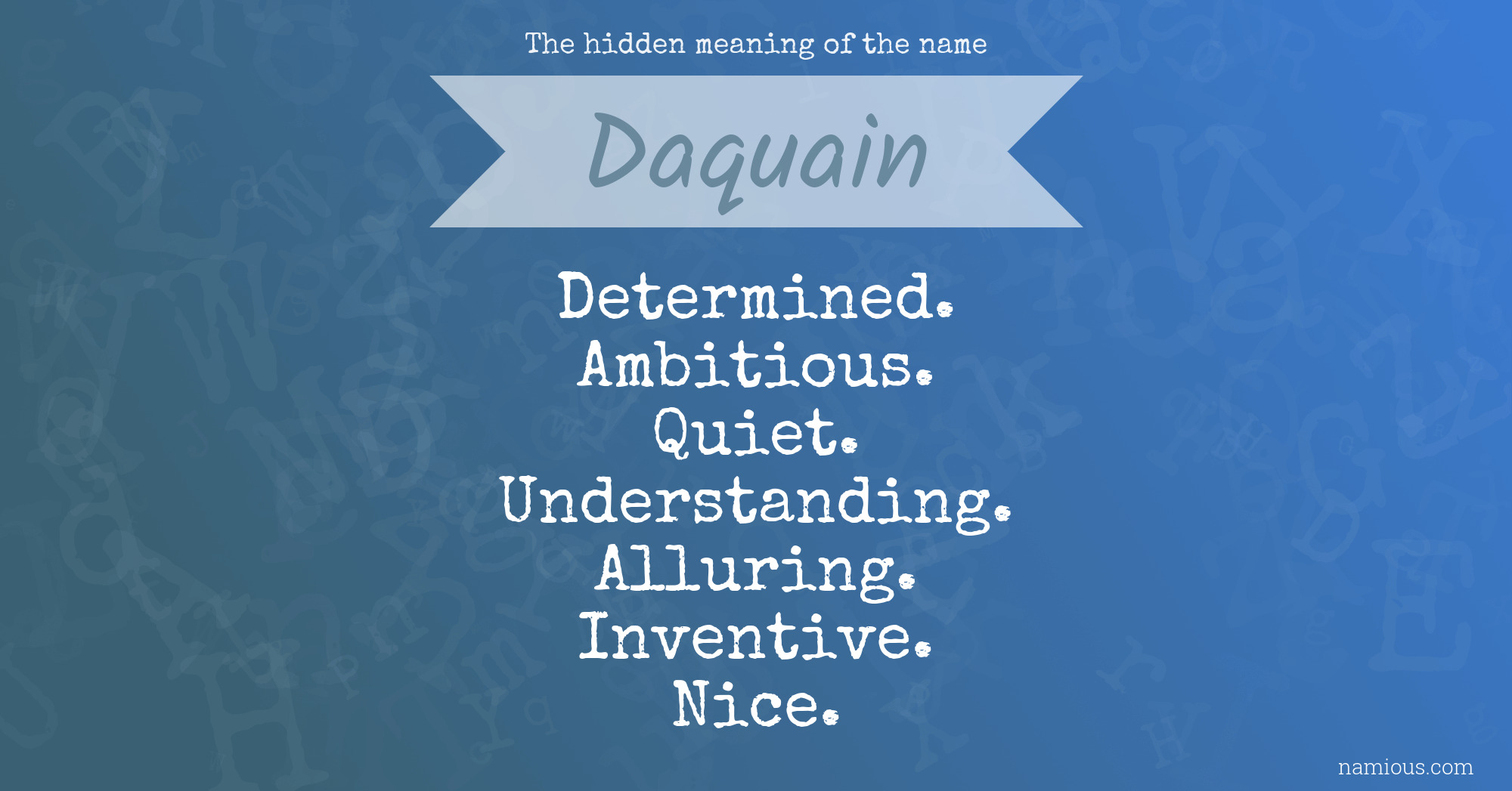 The hidden meaning of the name Daquain