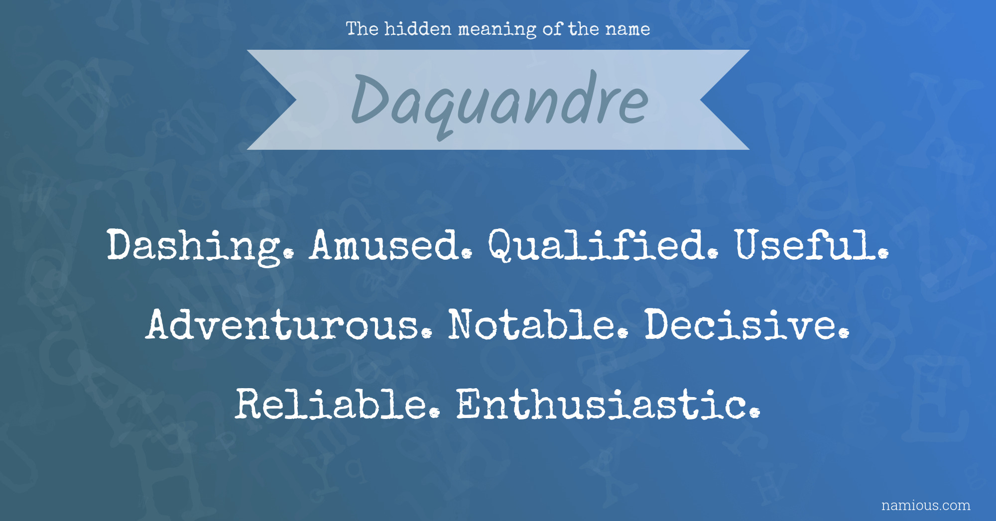 The hidden meaning of the name Daquandre