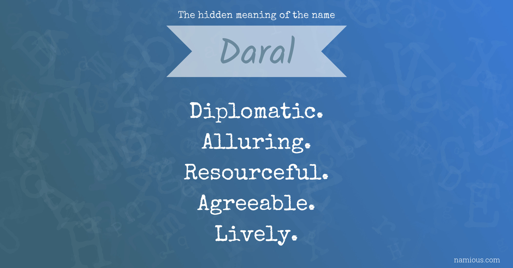 The hidden meaning of the name Daral