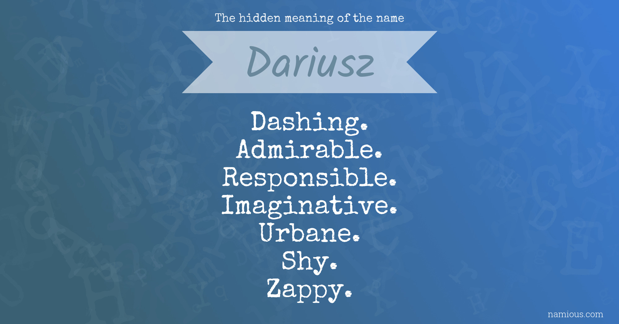 The hidden meaning of the name Dariusz