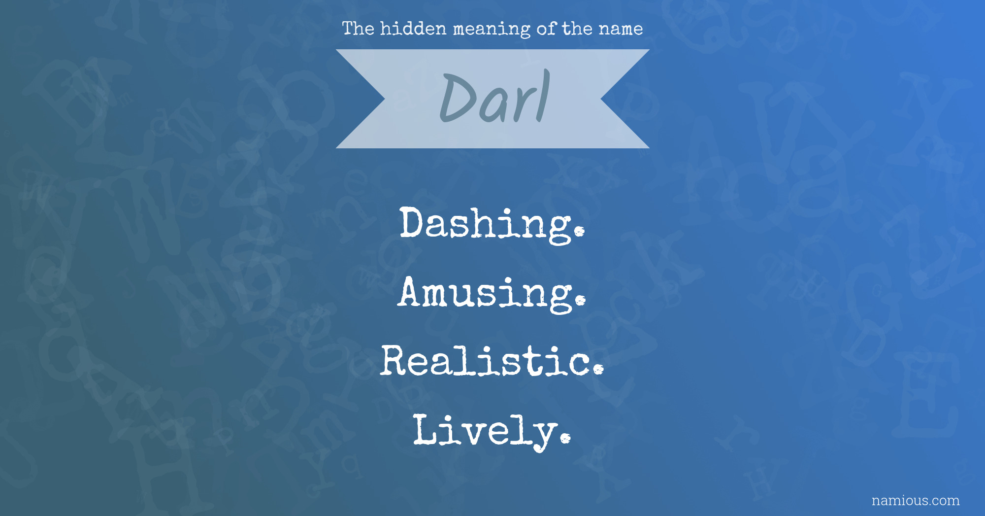 The hidden meaning of the name Darl