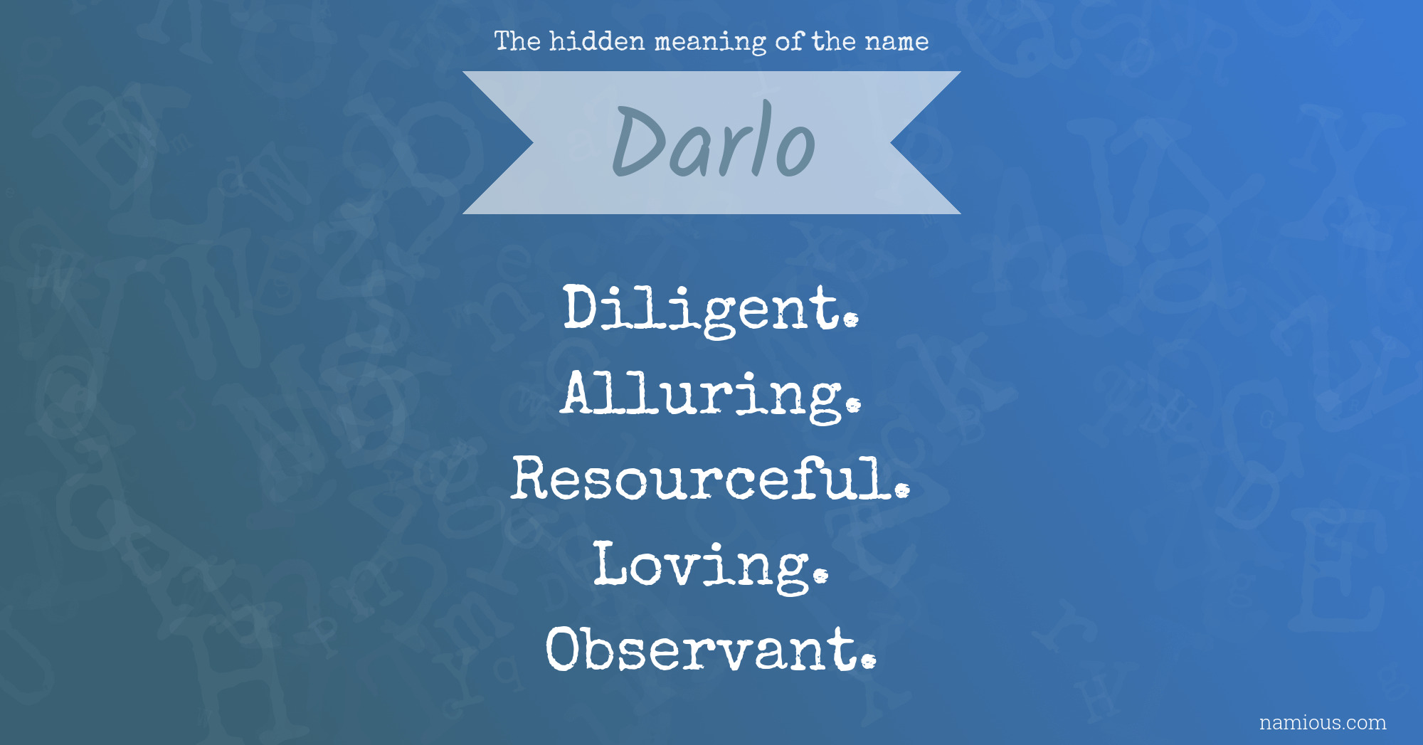 The hidden meaning of the name Darlo