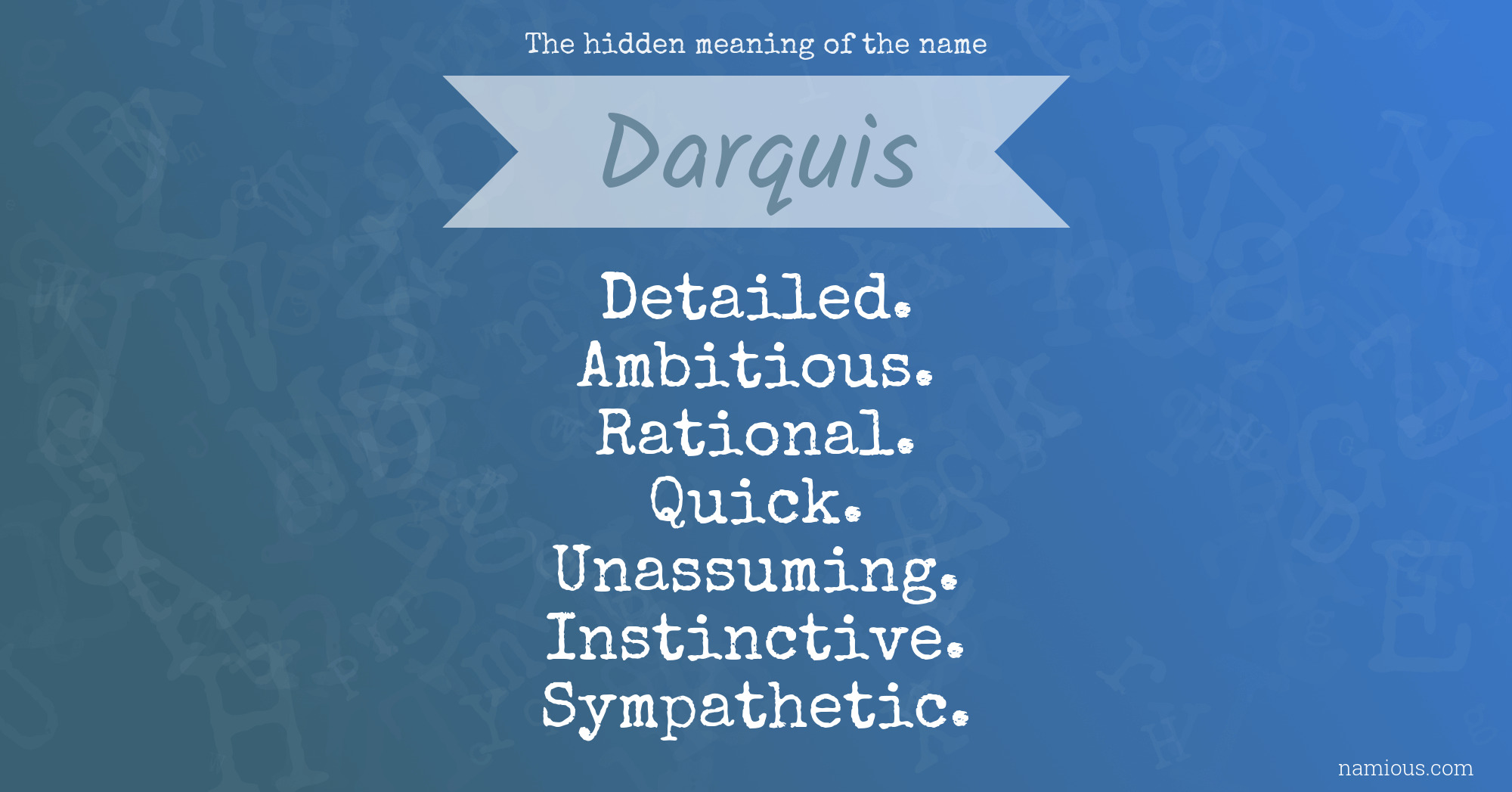 The hidden meaning of the name Darquis