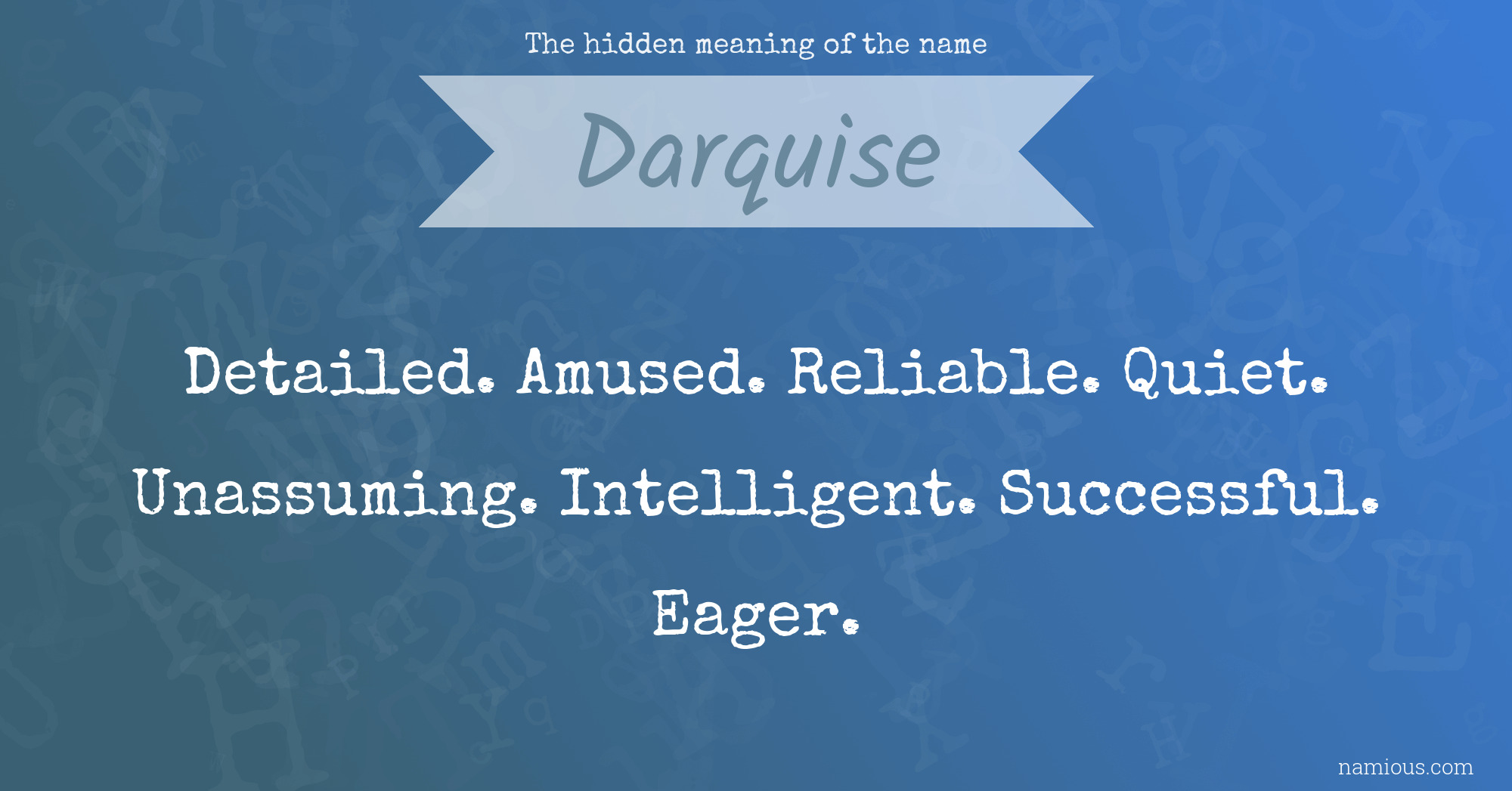 The hidden meaning of the name Darquise