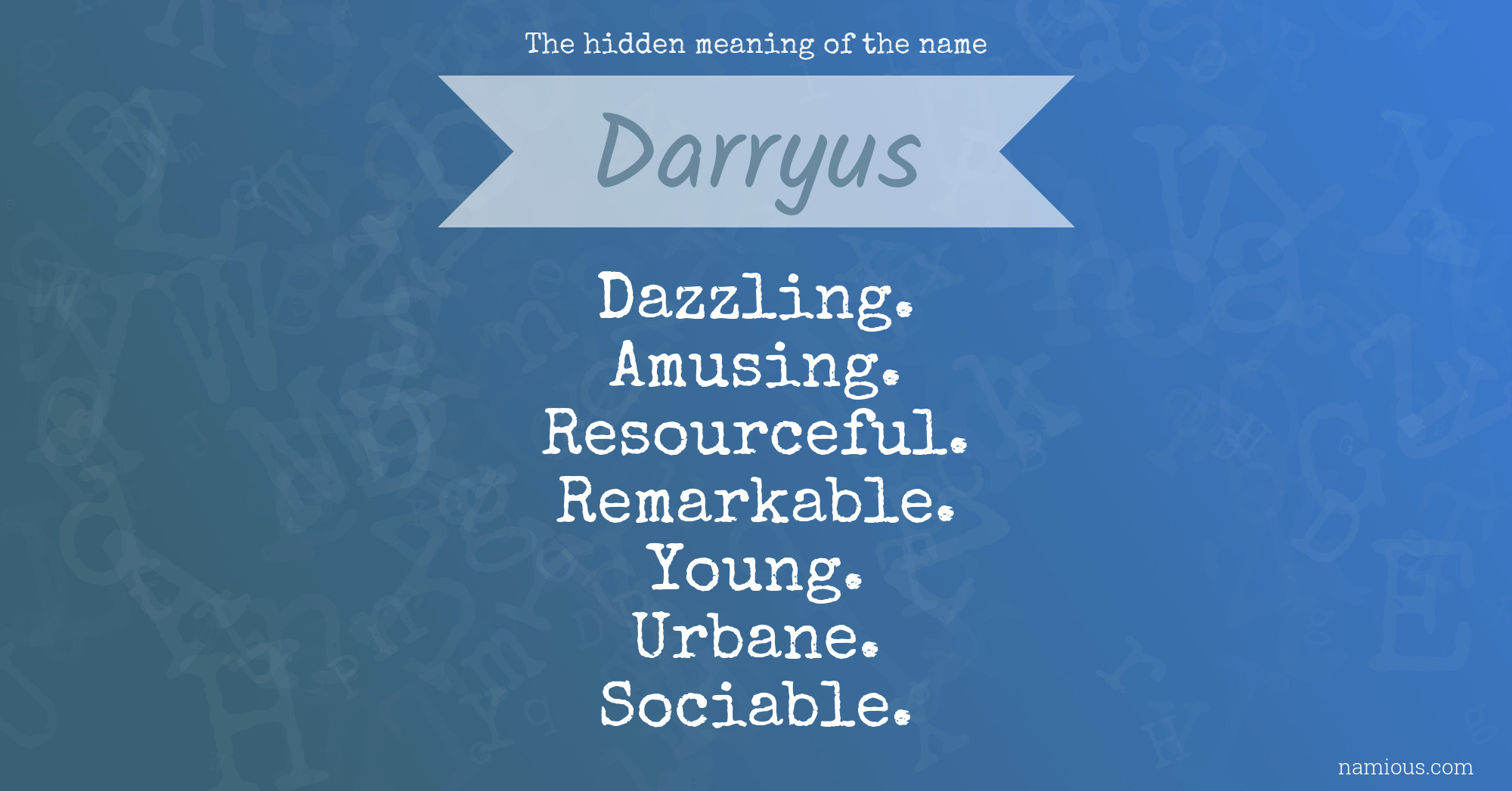 The hidden meaning of the name Darryus