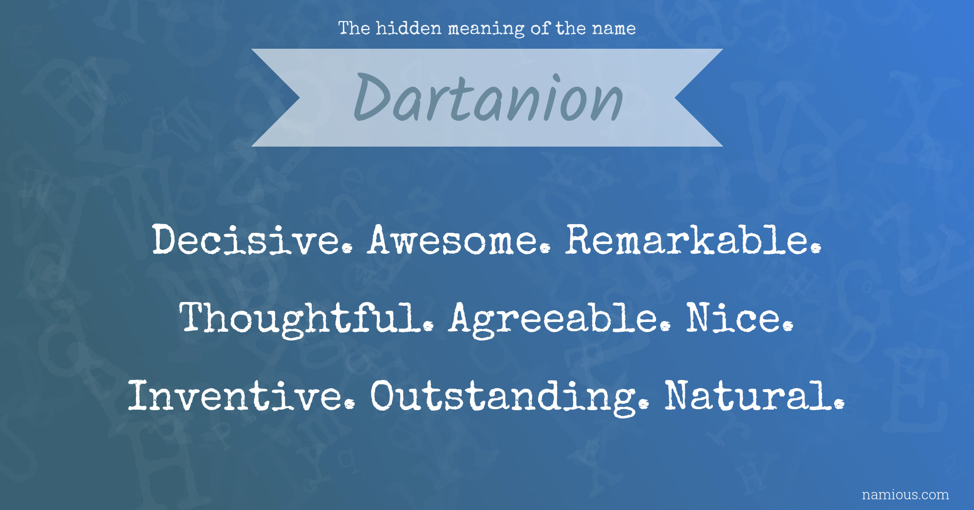 The hidden meaning of the name Dartanion