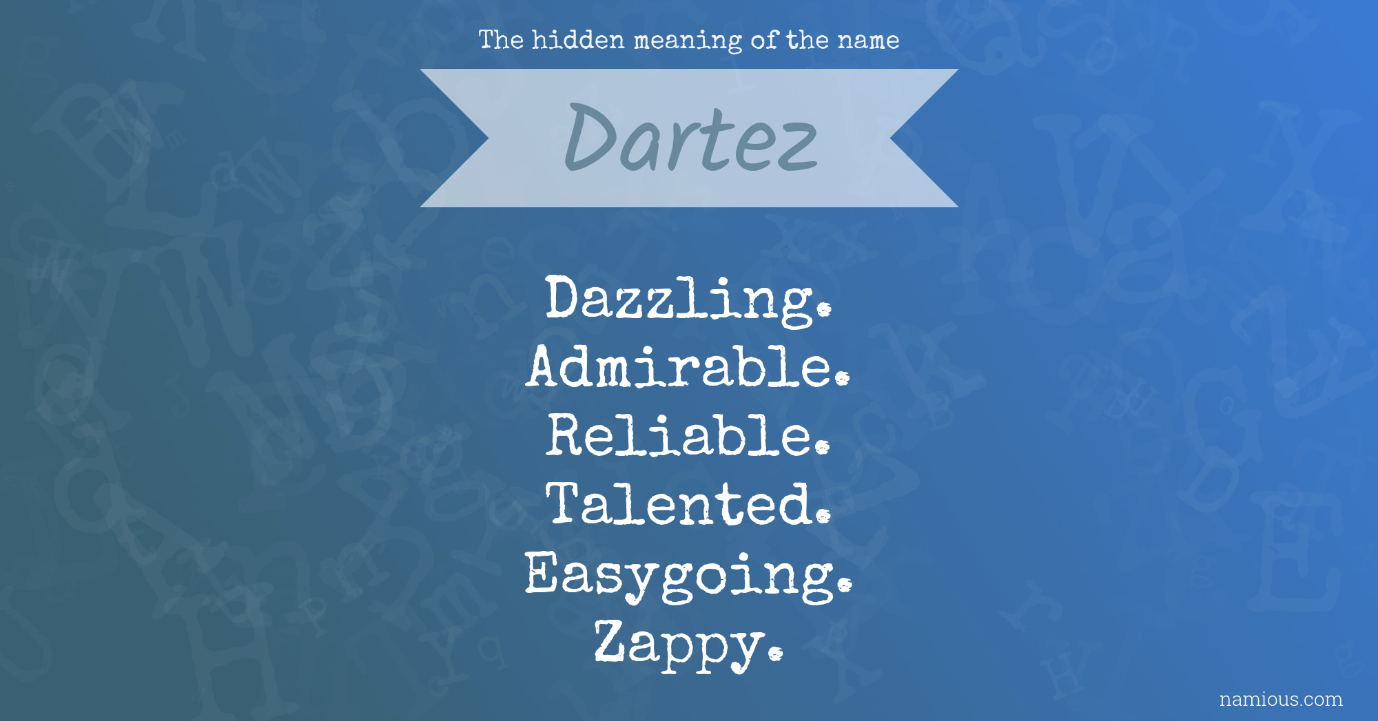 The hidden meaning of the name Dartez