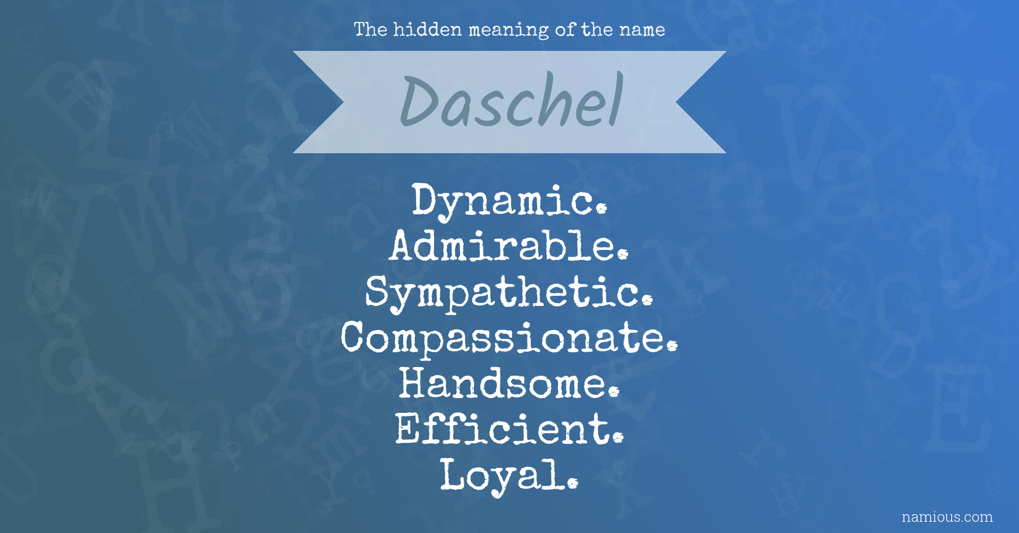 The hidden meaning of the name Daschel