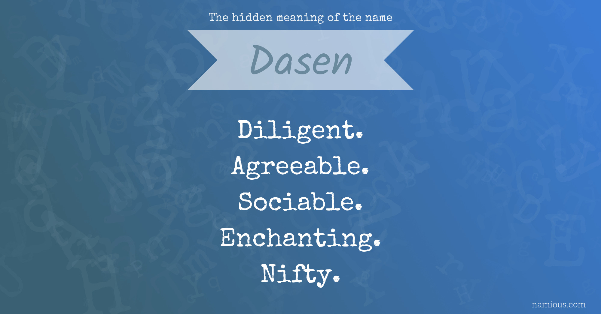 The hidden meaning of the name Dasen