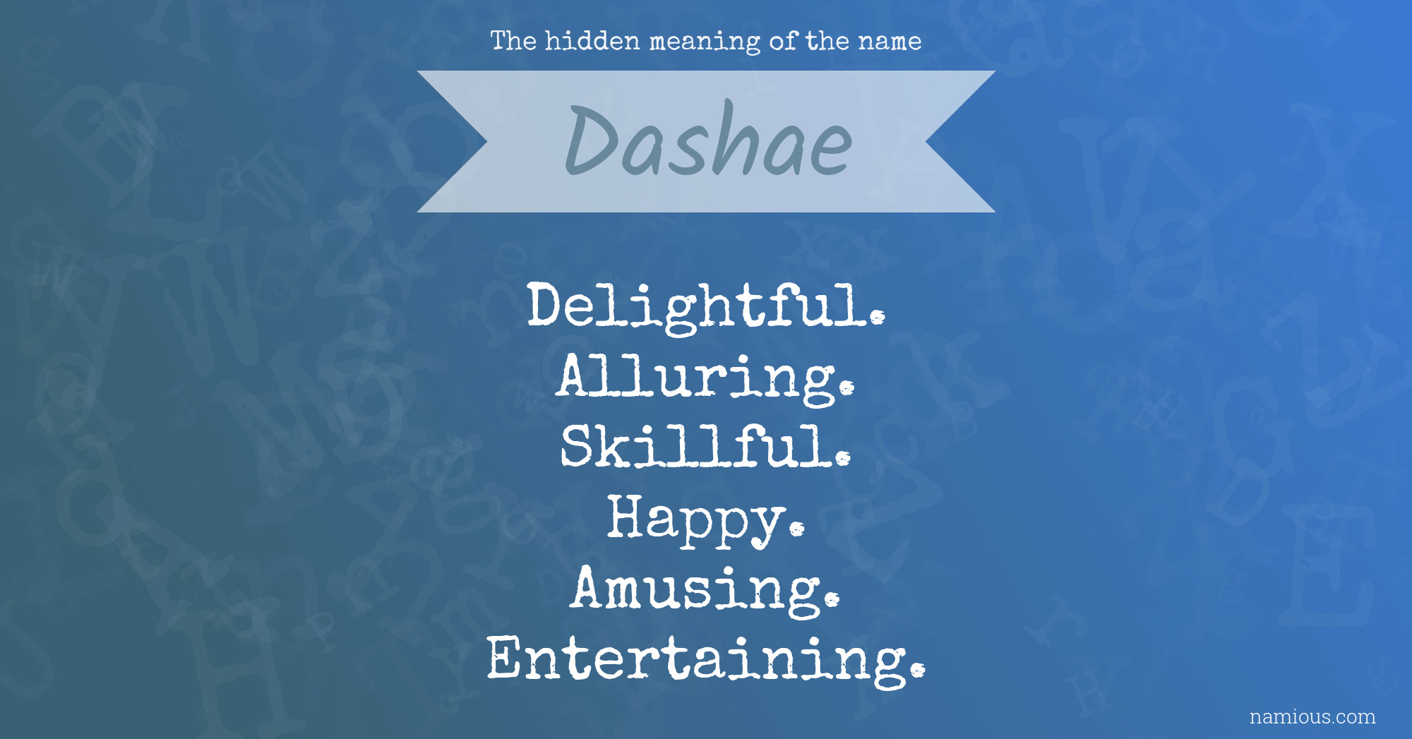 The hidden meaning of the name Dashae