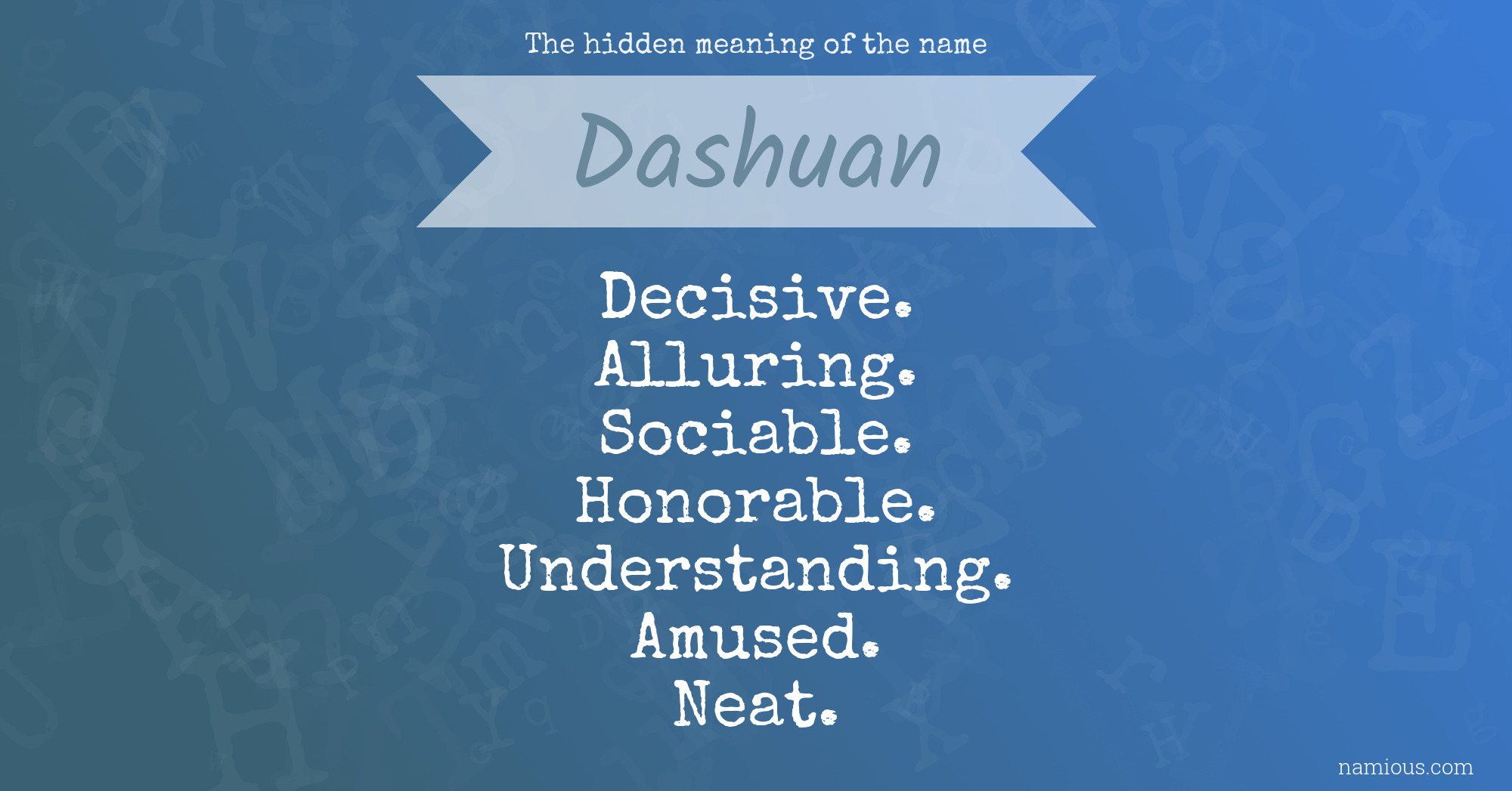 The hidden meaning of the name Dashuan