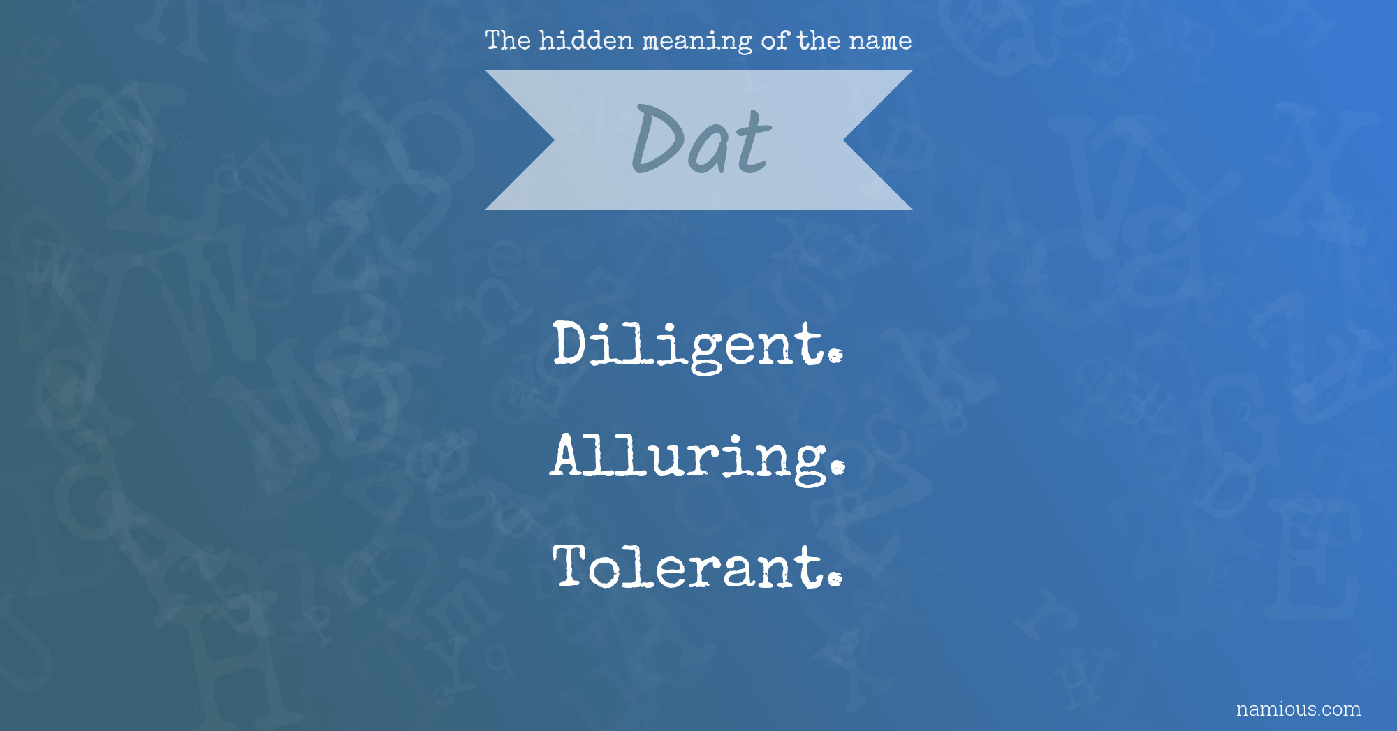 The hidden meaning of the name Dat