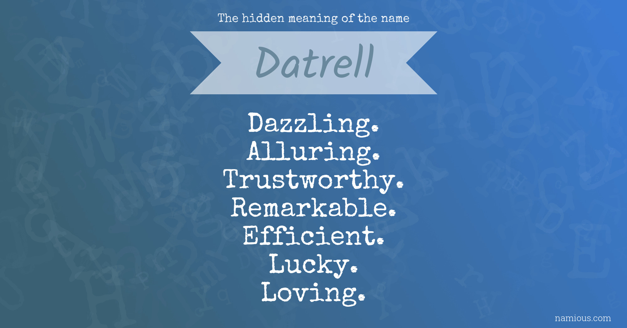 The hidden meaning of the name Datrell