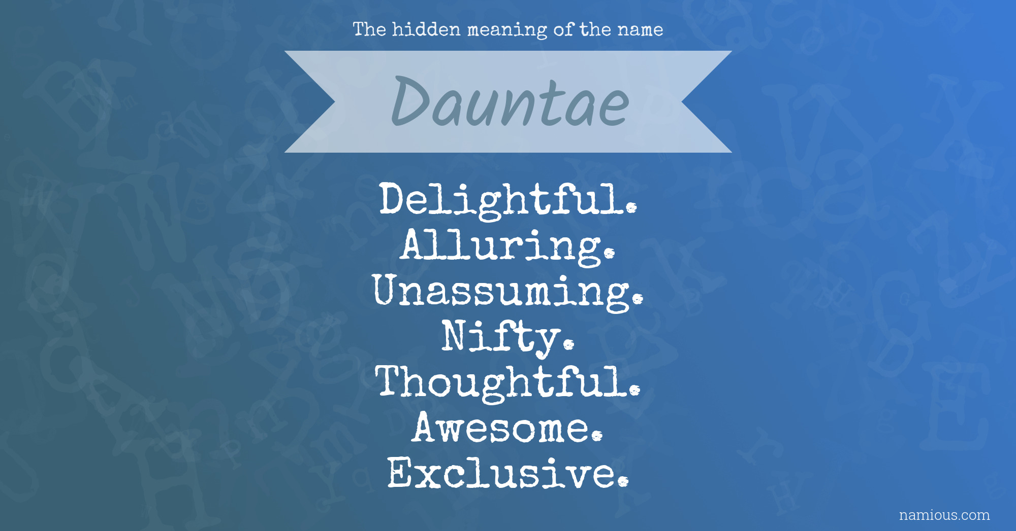 The hidden meaning of the name Dauntae