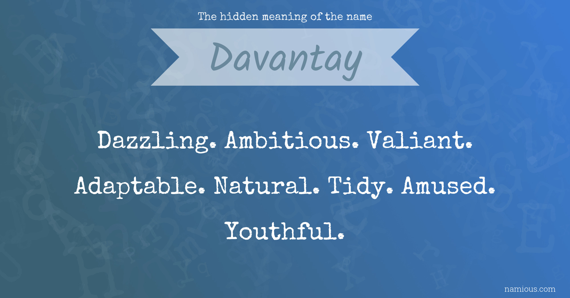 The hidden meaning of the name Davantay