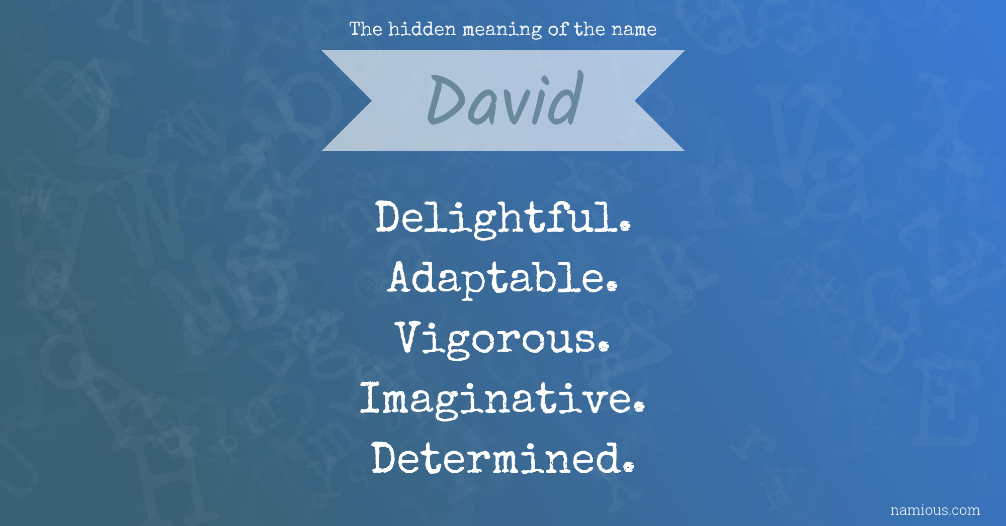 The Hidden Meaning Of The Name David Namious