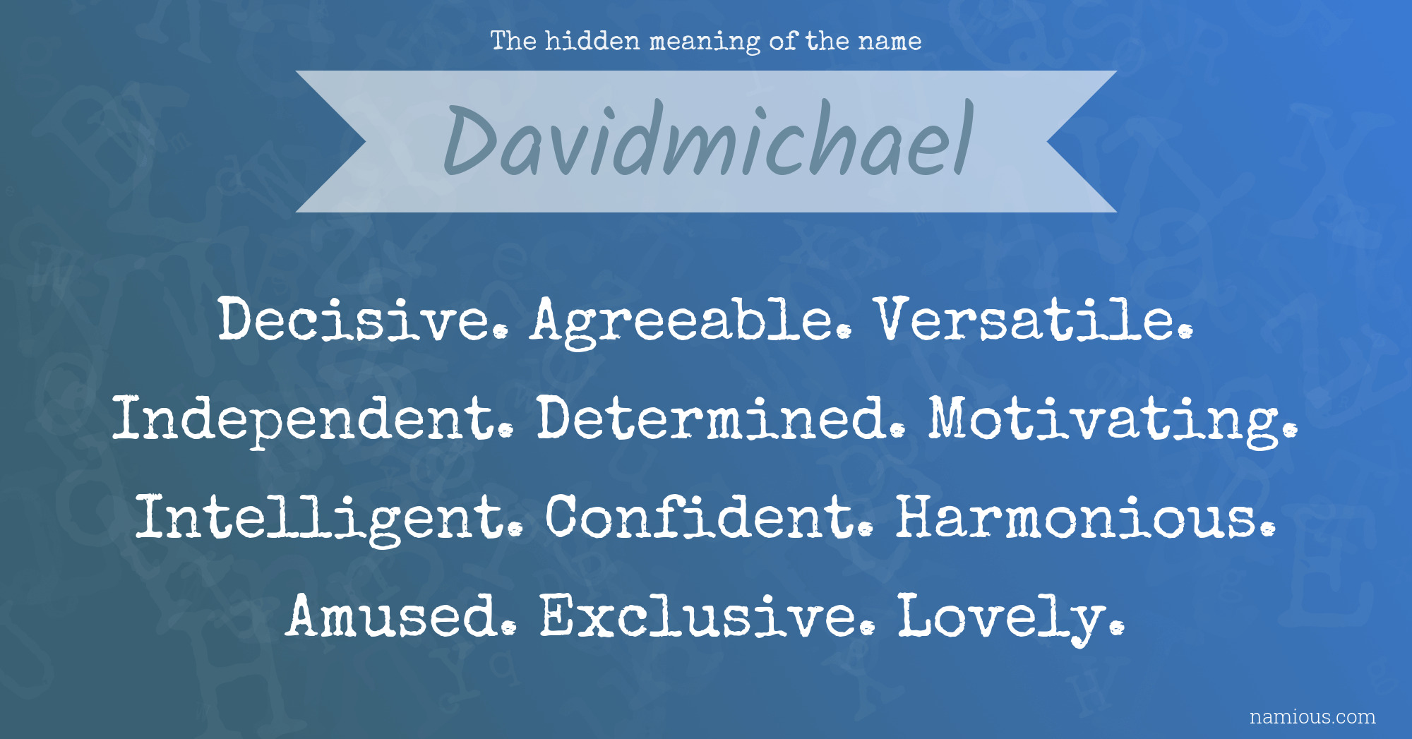 The hidden meaning of the name Davidmichael