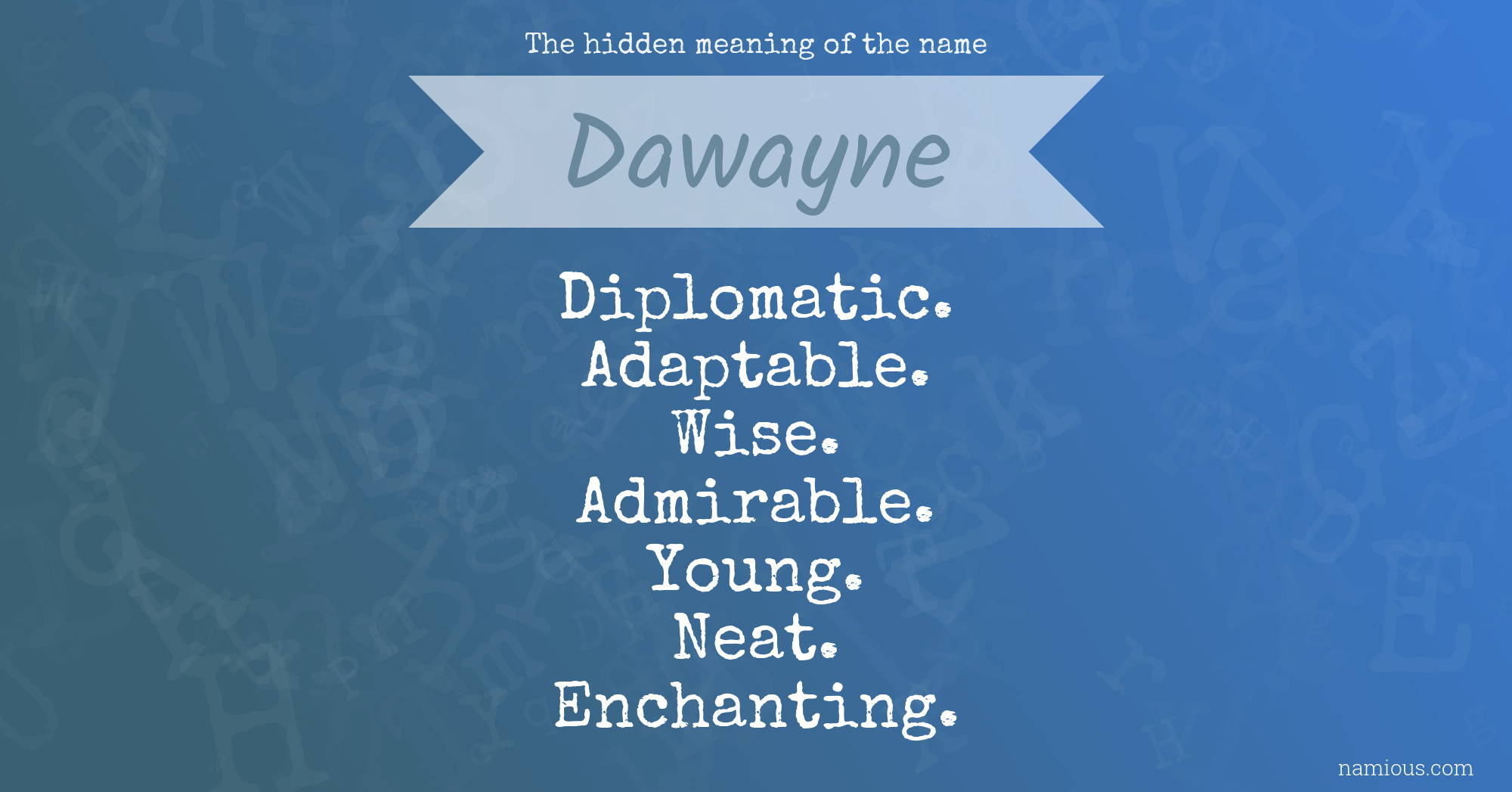 The hidden meaning of the name Dawayne