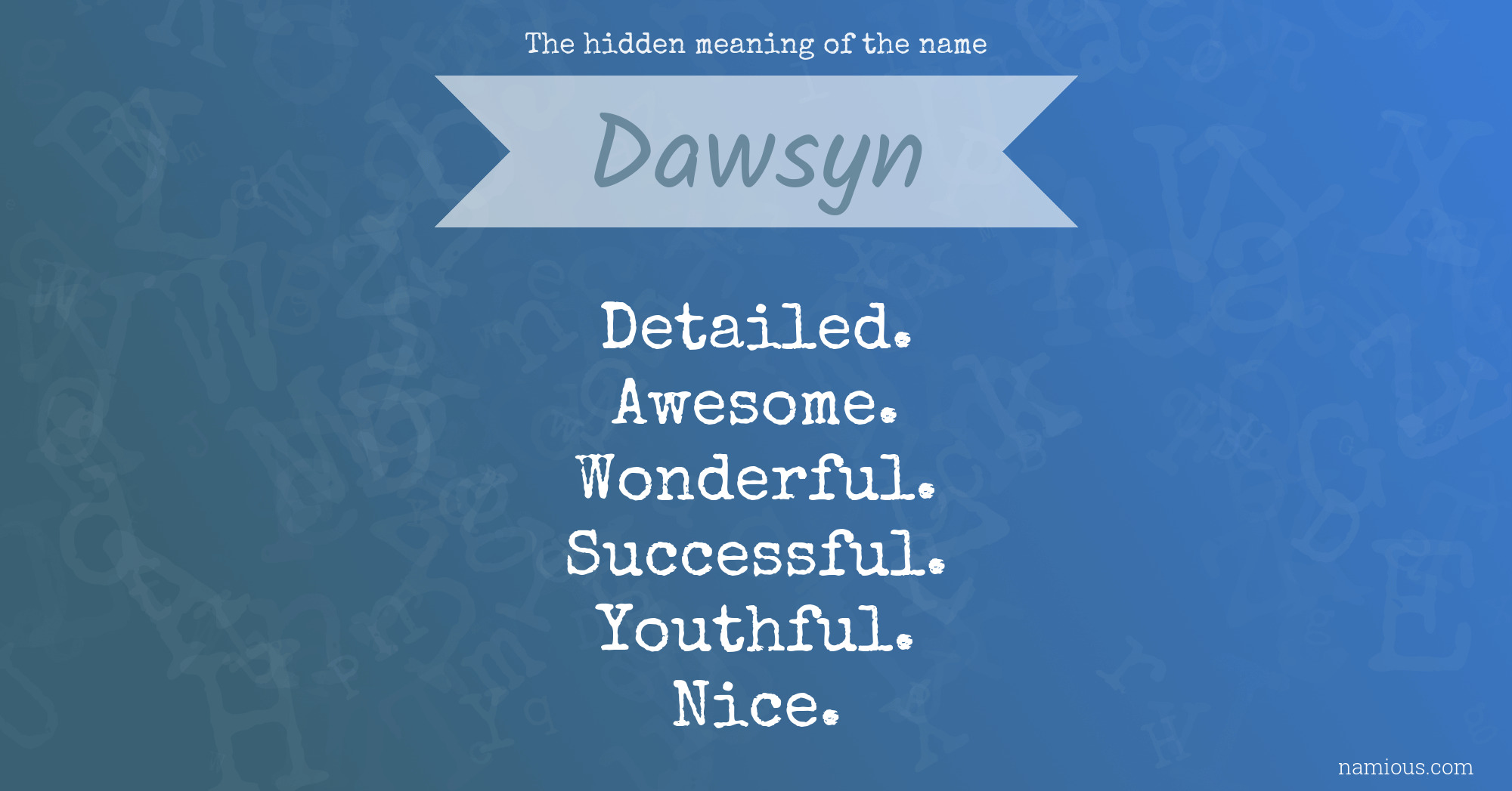 The hidden meaning of the name Dawsyn