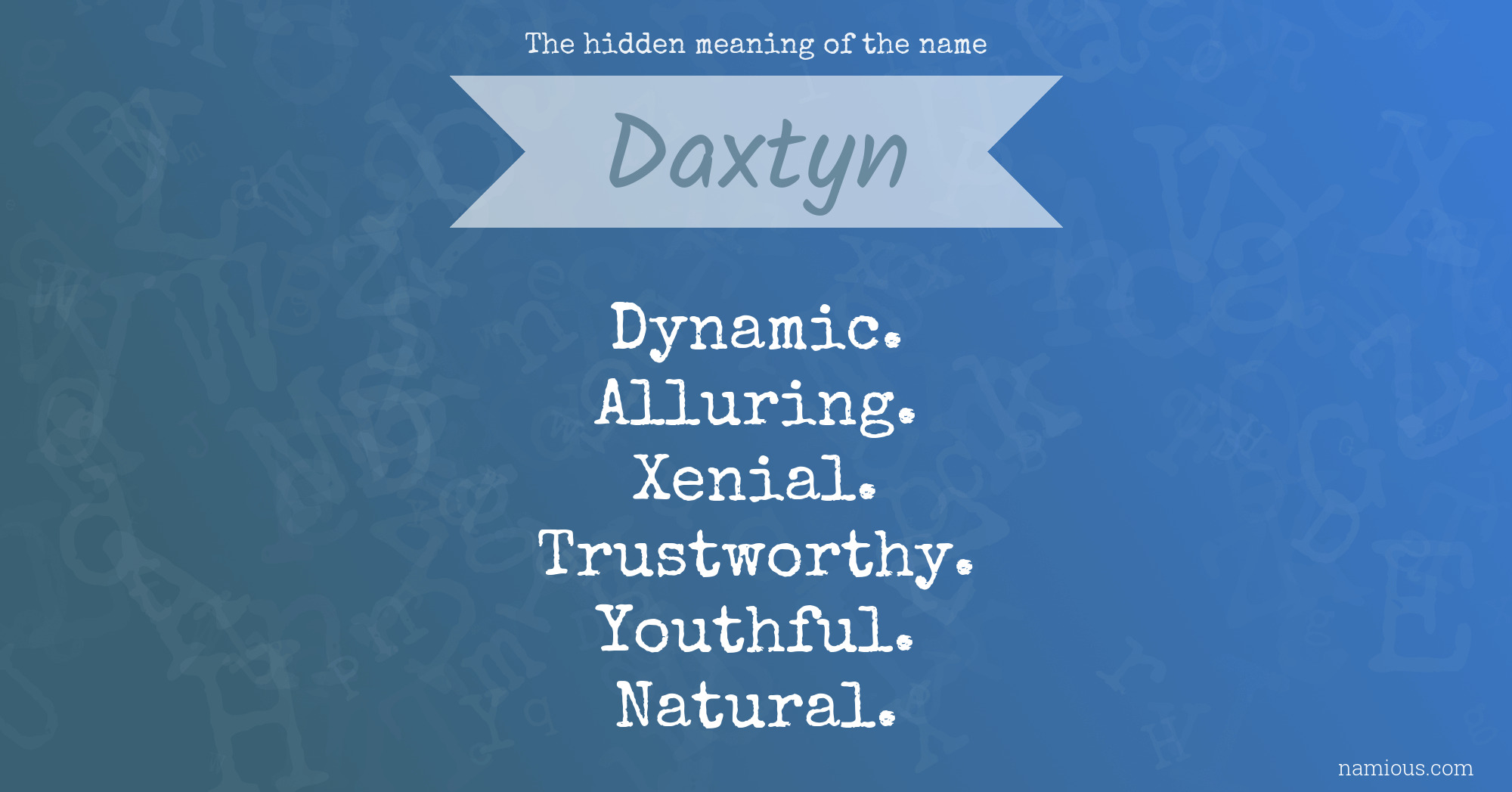 The hidden meaning of the name Daxtyn