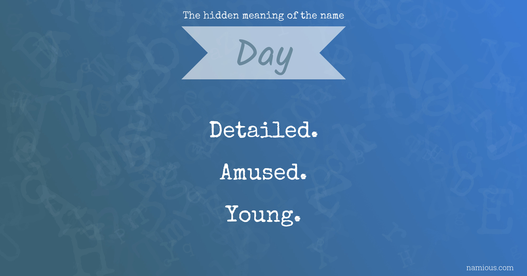 The hidden meaning of the name Day