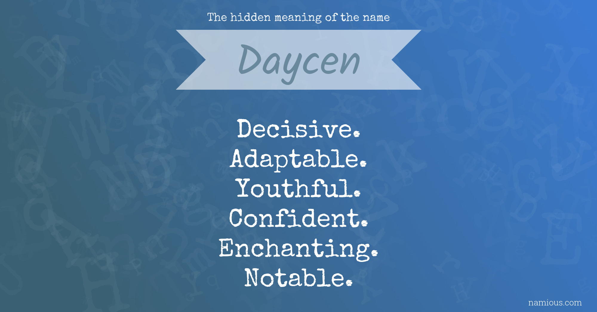 The hidden meaning of the name Daycen