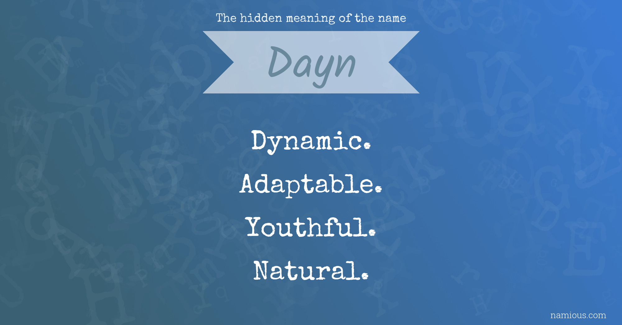 The hidden meaning of the name Dayn