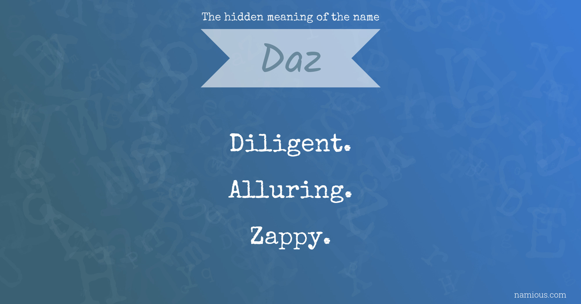 The hidden meaning of the name Daz