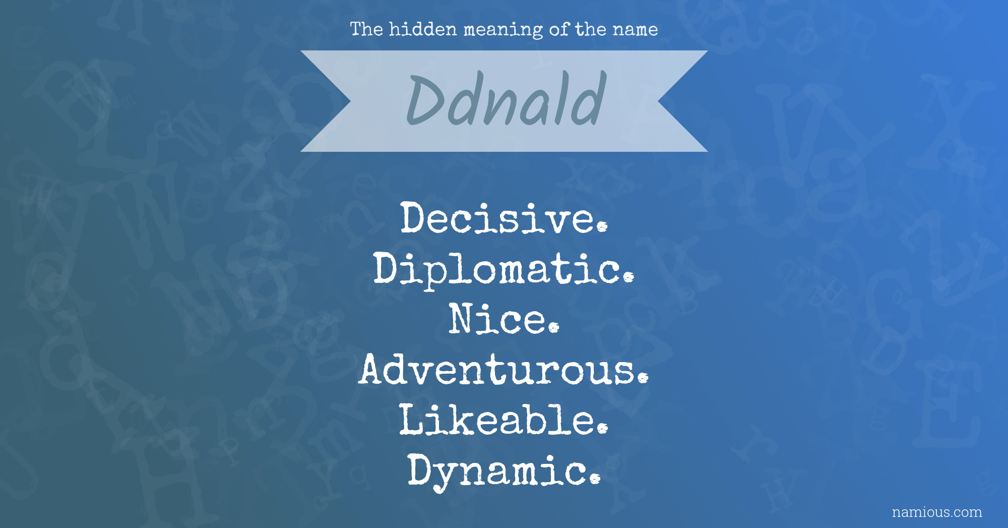 The hidden meaning of the name Ddnald