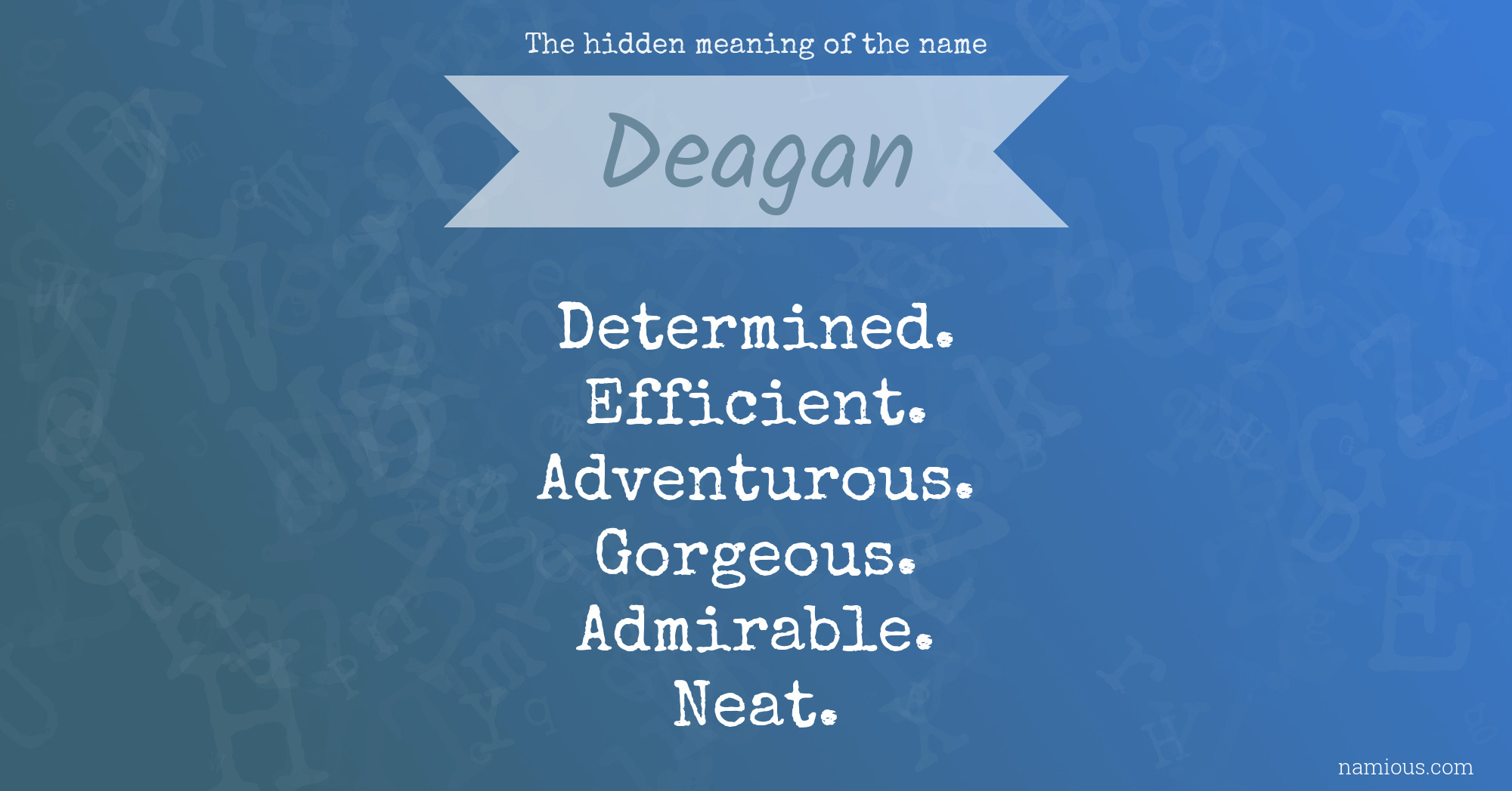 The hidden meaning of the name Deagan